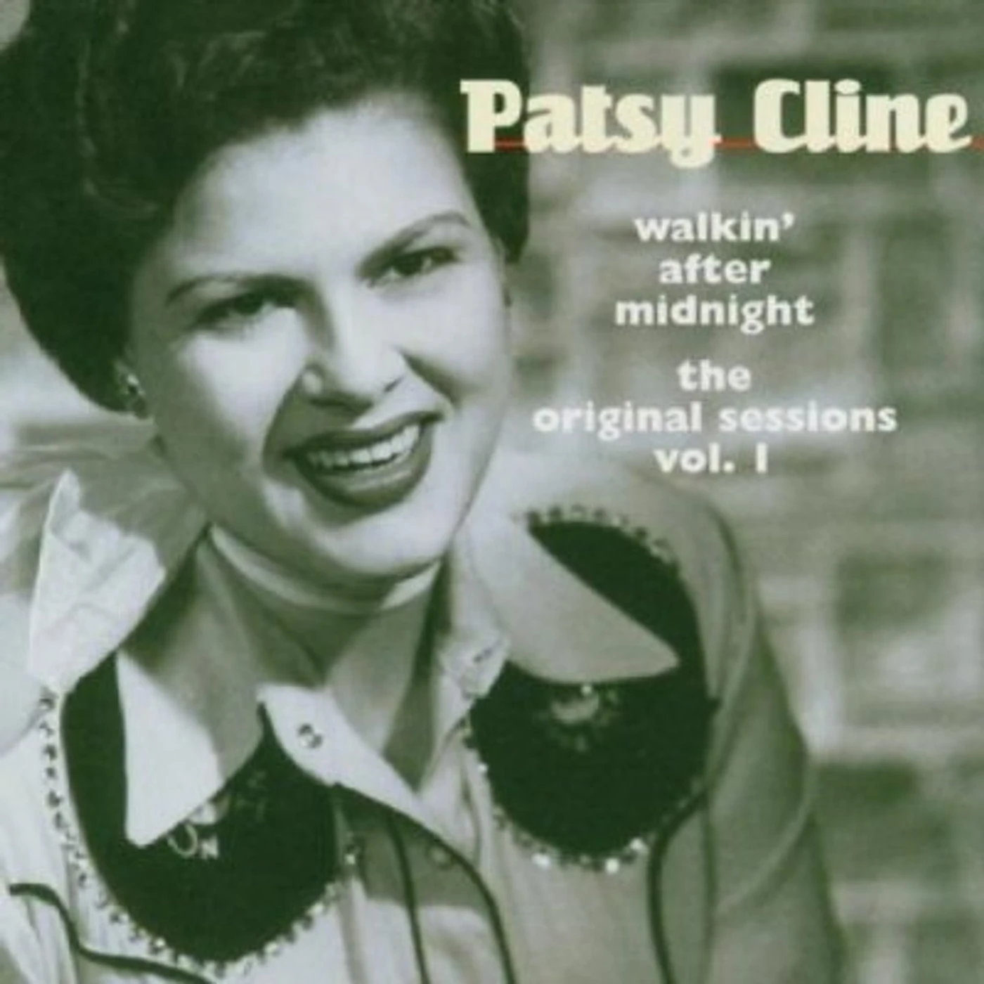 Patsy Cline WALKIN AFTER MIDNIGHT: THE ORIGINAL SESSIONS 1 CD