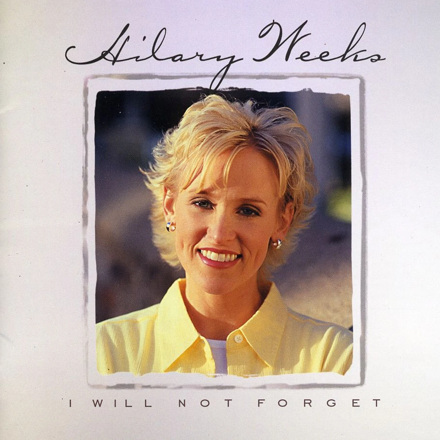 Hilary Weeks I WILL NOT FORGET CD