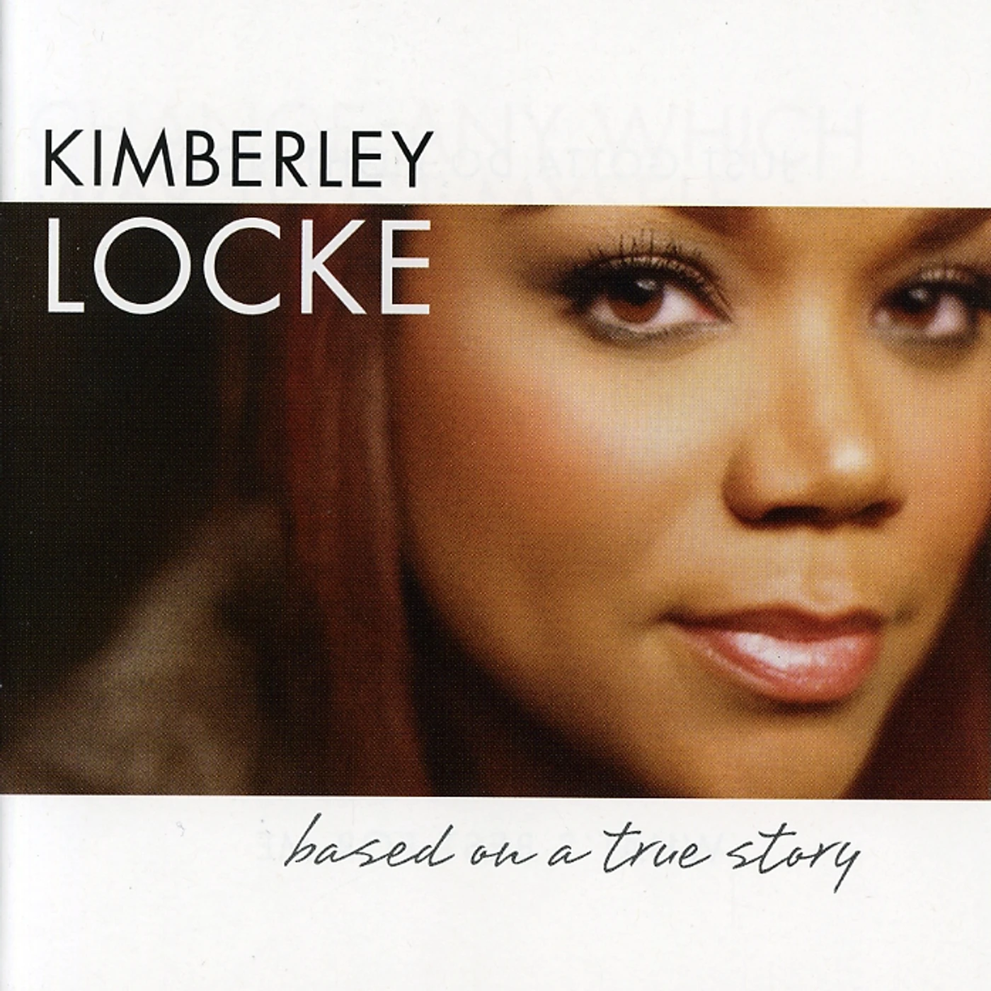 Kimberley Locke BASED ON A TRUE STORY CD