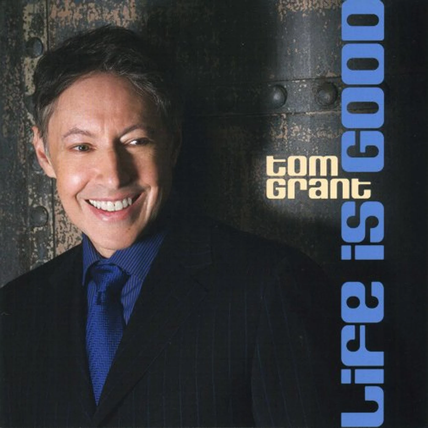 Tom Grant LIFE IS GOOD CD