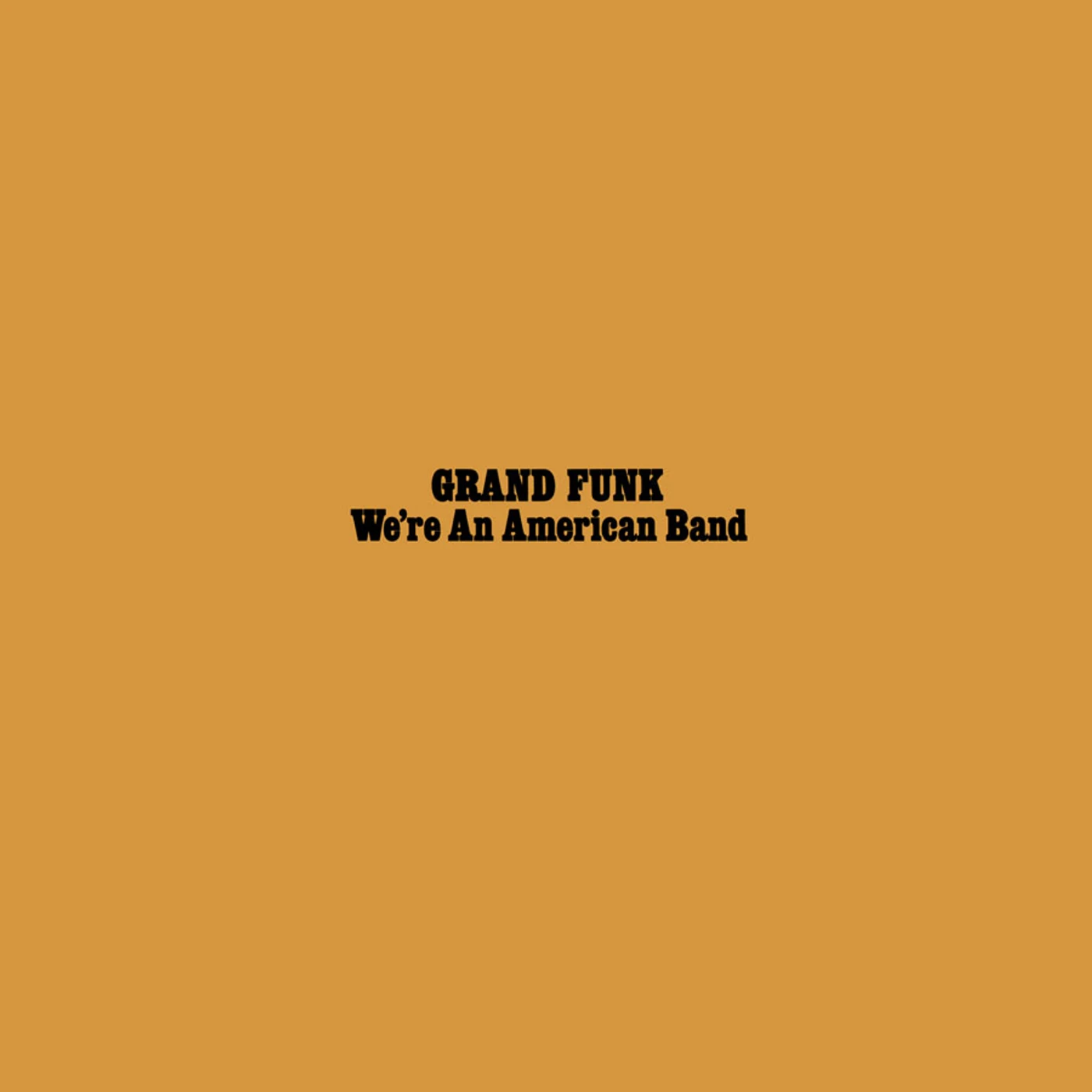 Grand Funk Railroad WERE AN AMERICAN BAND Vinyl Record