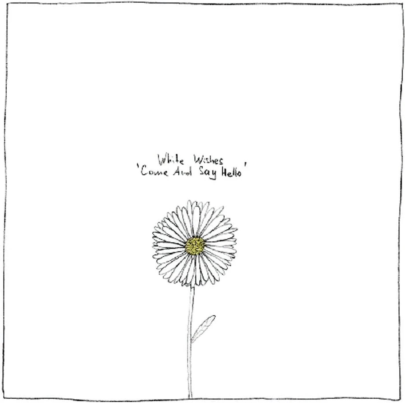 White Wishes Come And Say Hello Vinyl Record
