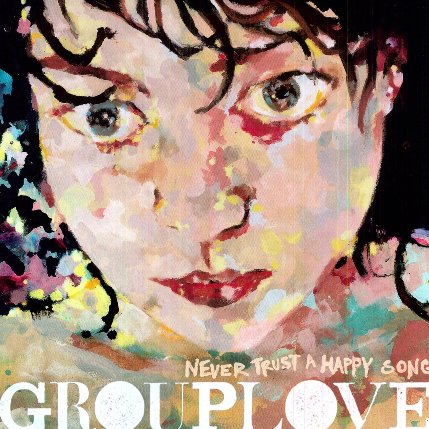 GROUPLOVE Never Trust A Happy Song Vinyl Record