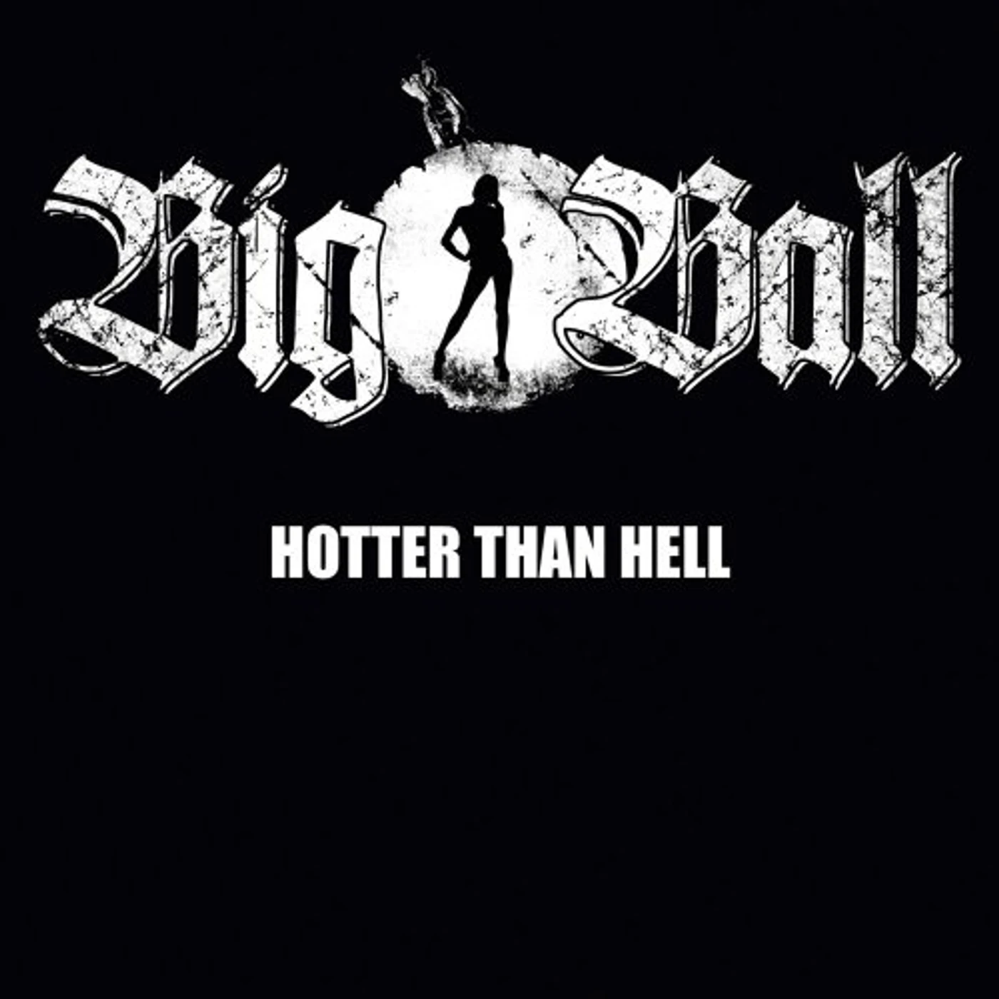 Big Ball HOTTER THAN HELL CD