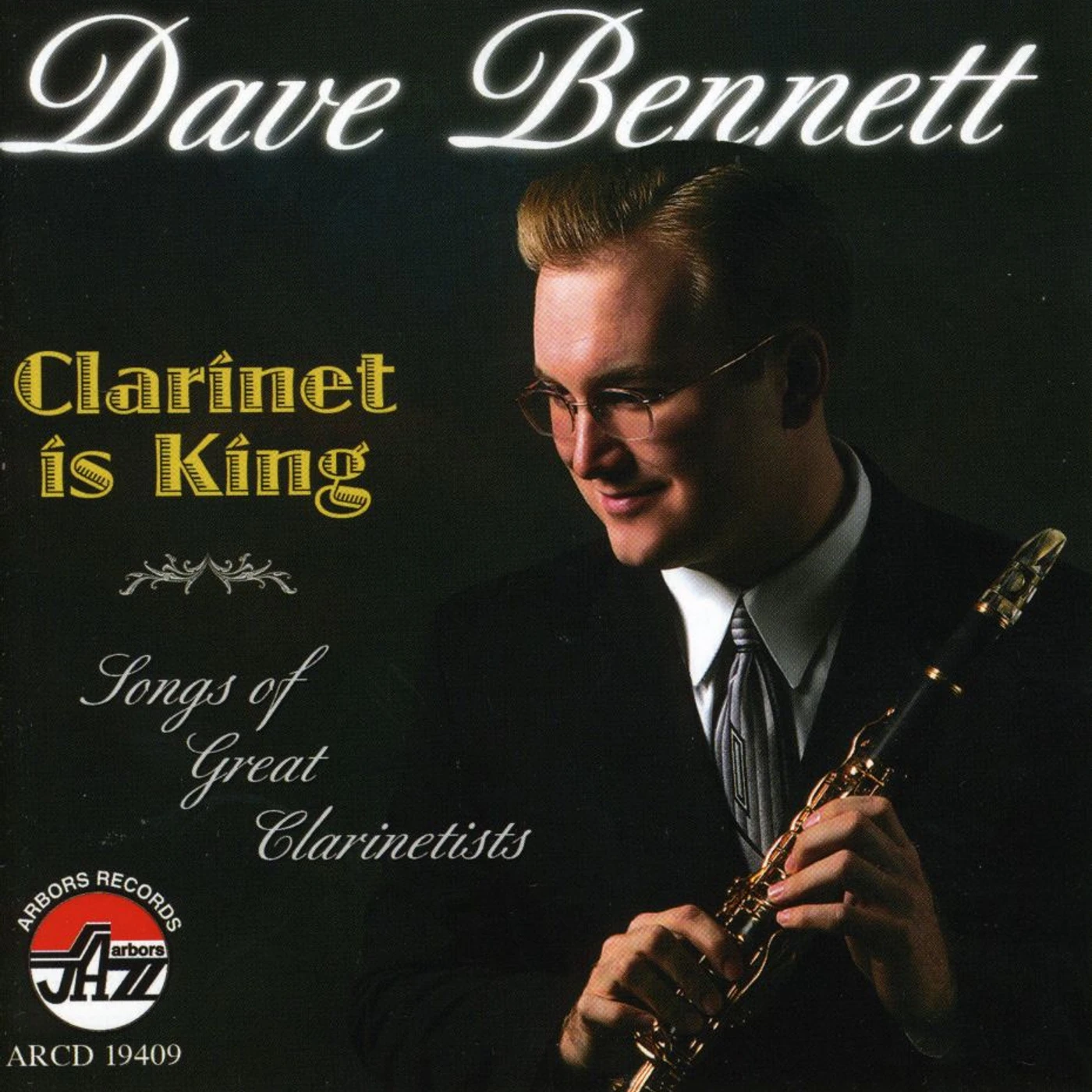 Dave Bennett CLARINET IS KING CD