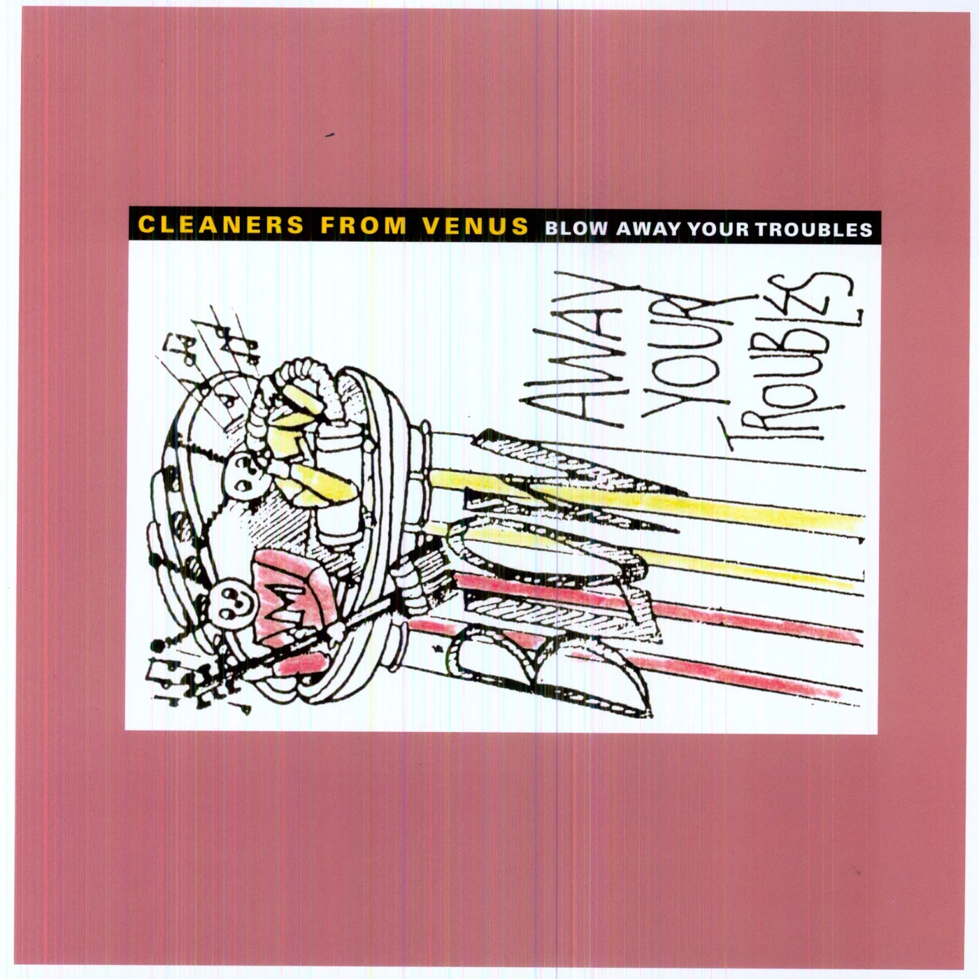 The Cleaners From Venus Blow Away Your Troubles Vinyl Record