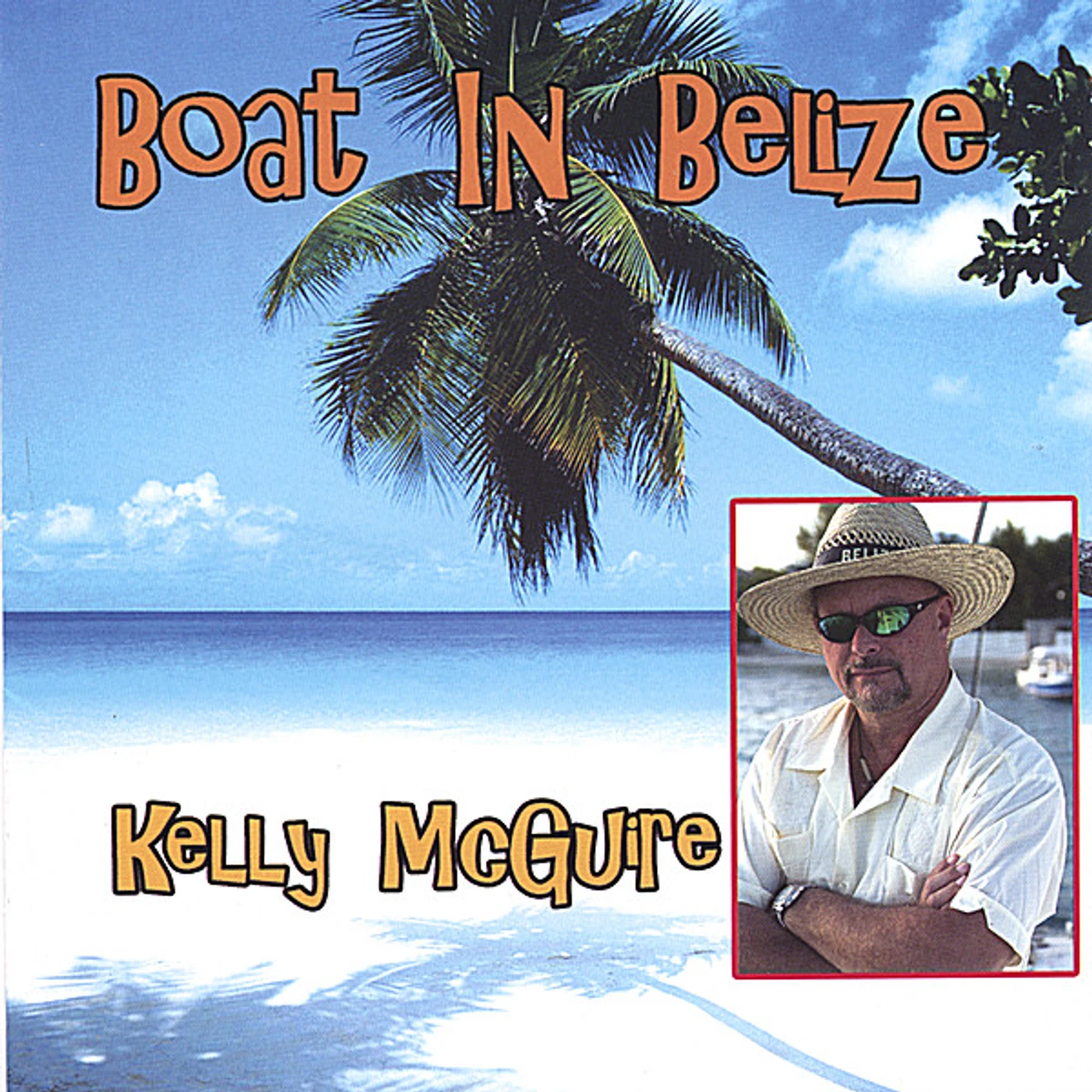 Kelly Mcguire BOAT IN BELIZE CD