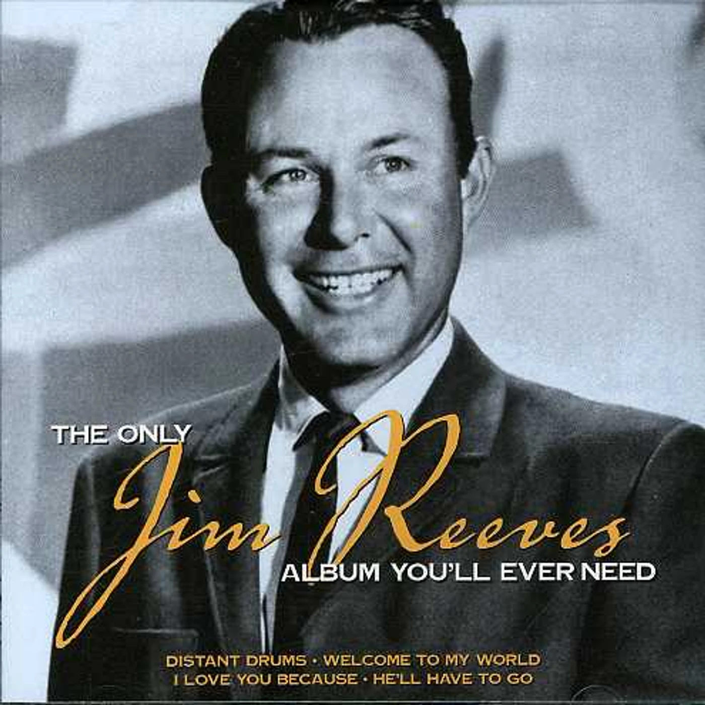 ONLY JIM REEVES: ALBUM YOU'LL EVER NEED CD
