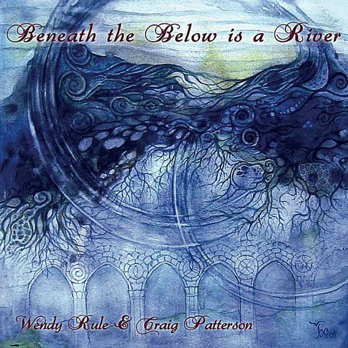 Wendy Rule BENEATH THE BELOW IS A RIVER CD