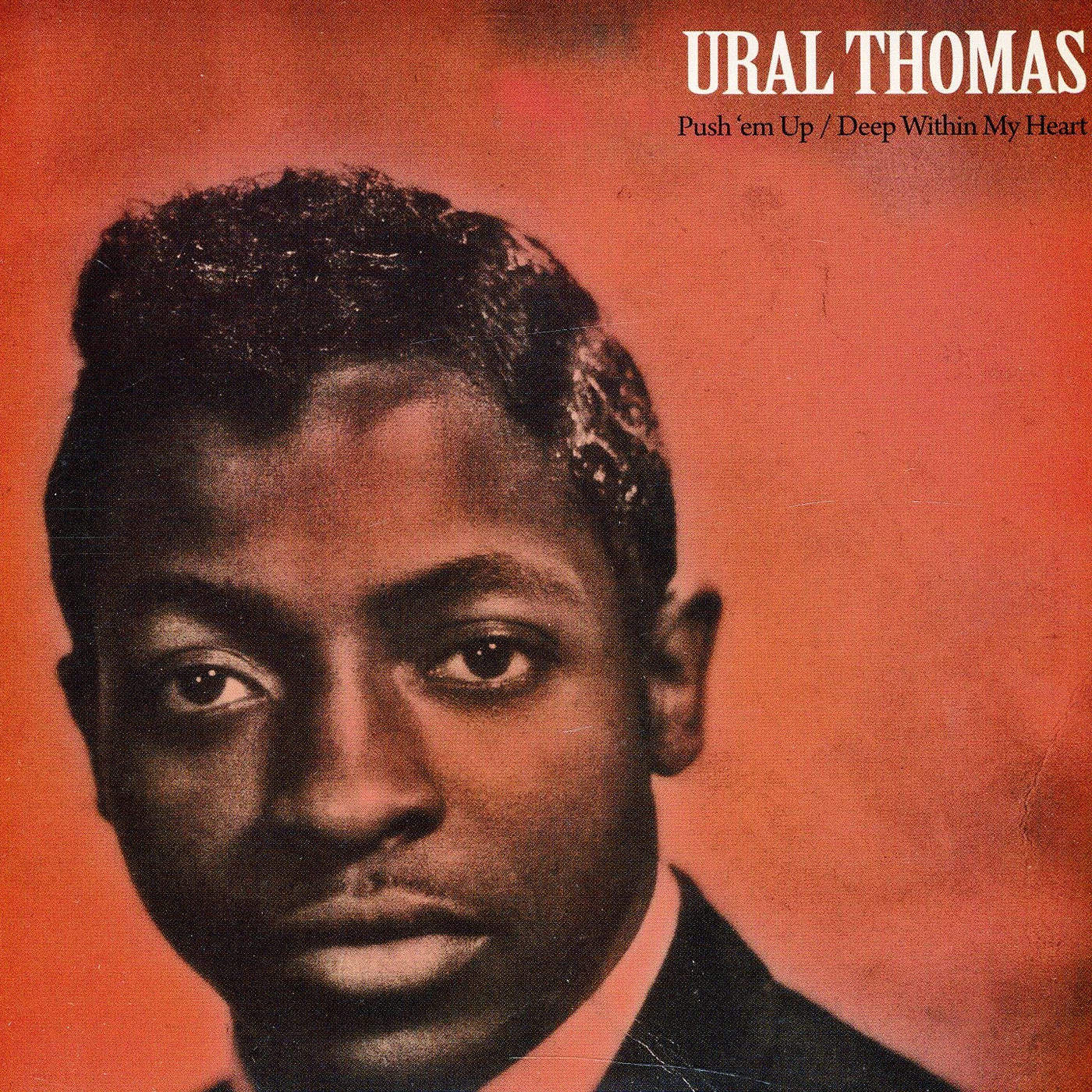 Ural Thomas PUSH EM UP / DEEP WITHIN MY HEART Vinyl Record