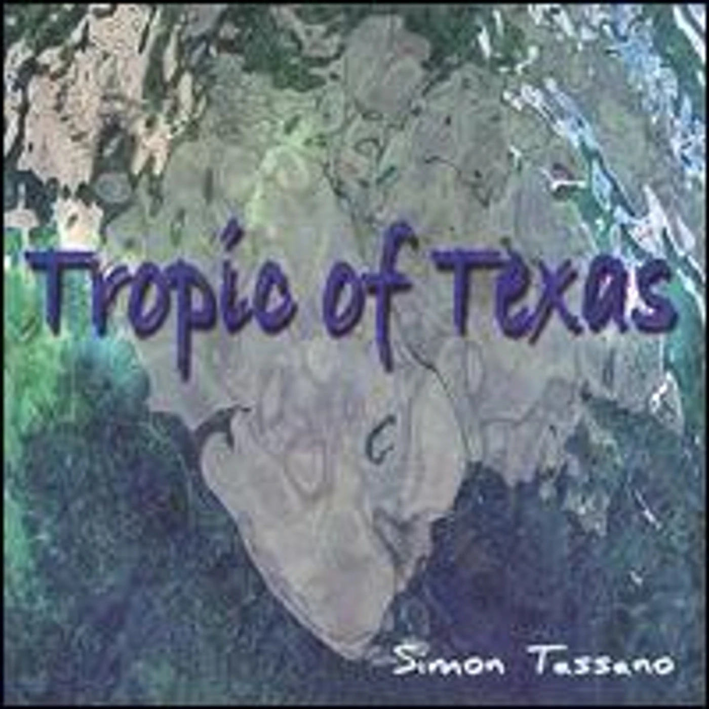 Simon Tassano TROPIC OF TEXAS CD