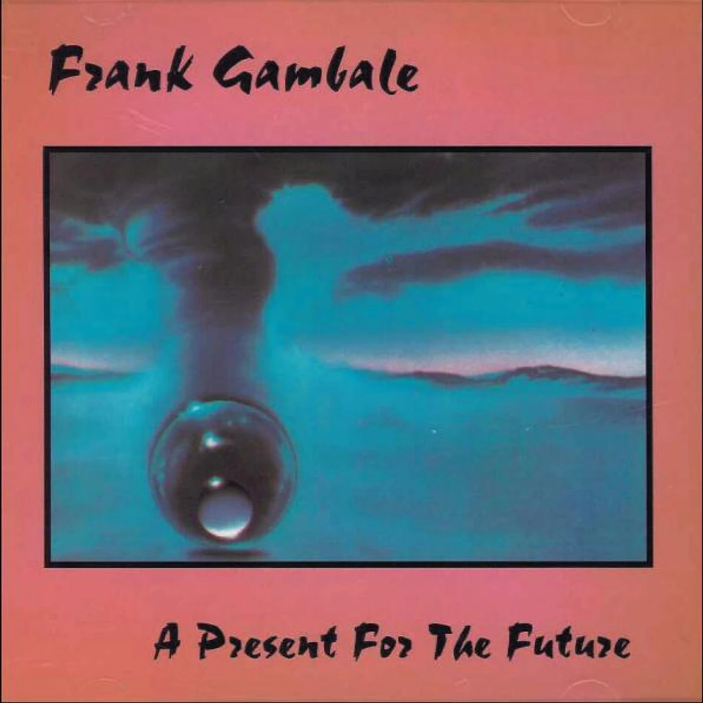 Frank Gambale PRESENT FOR THE FUTURE CD
