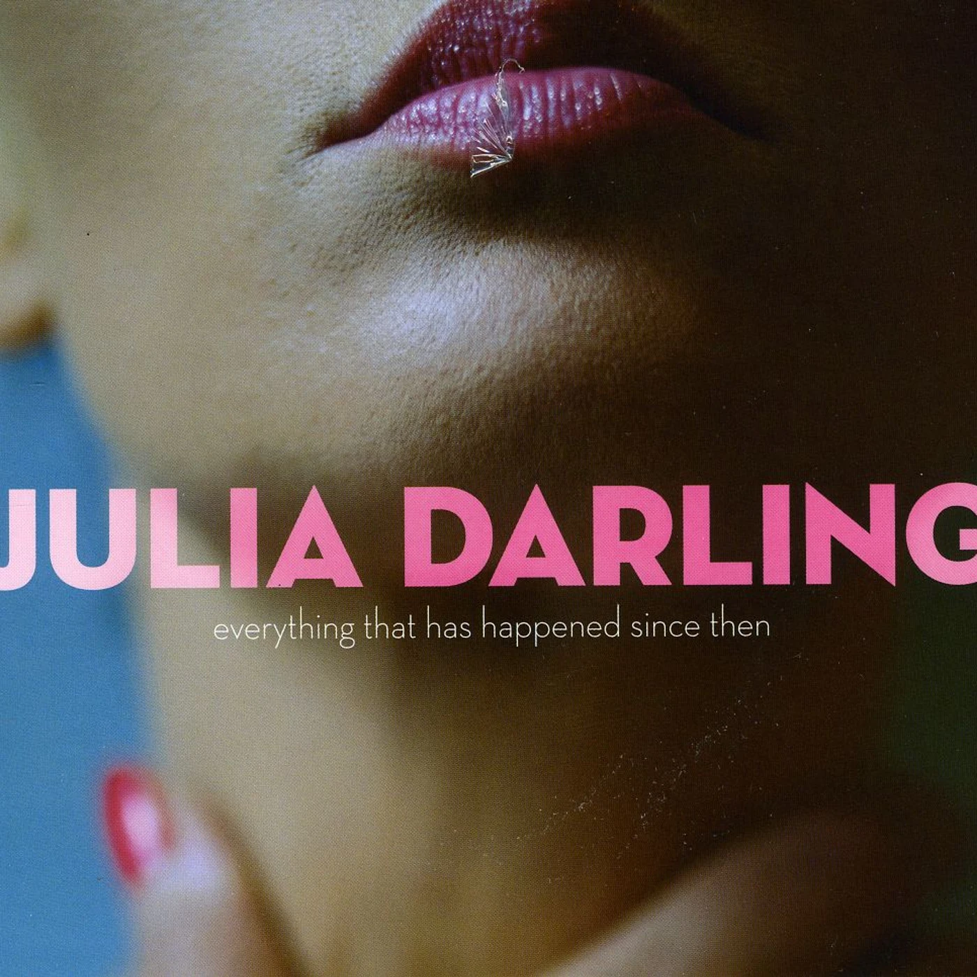 Julia Darling EVERYTHING THAT HAS HAPPENED SINCE THEN CD