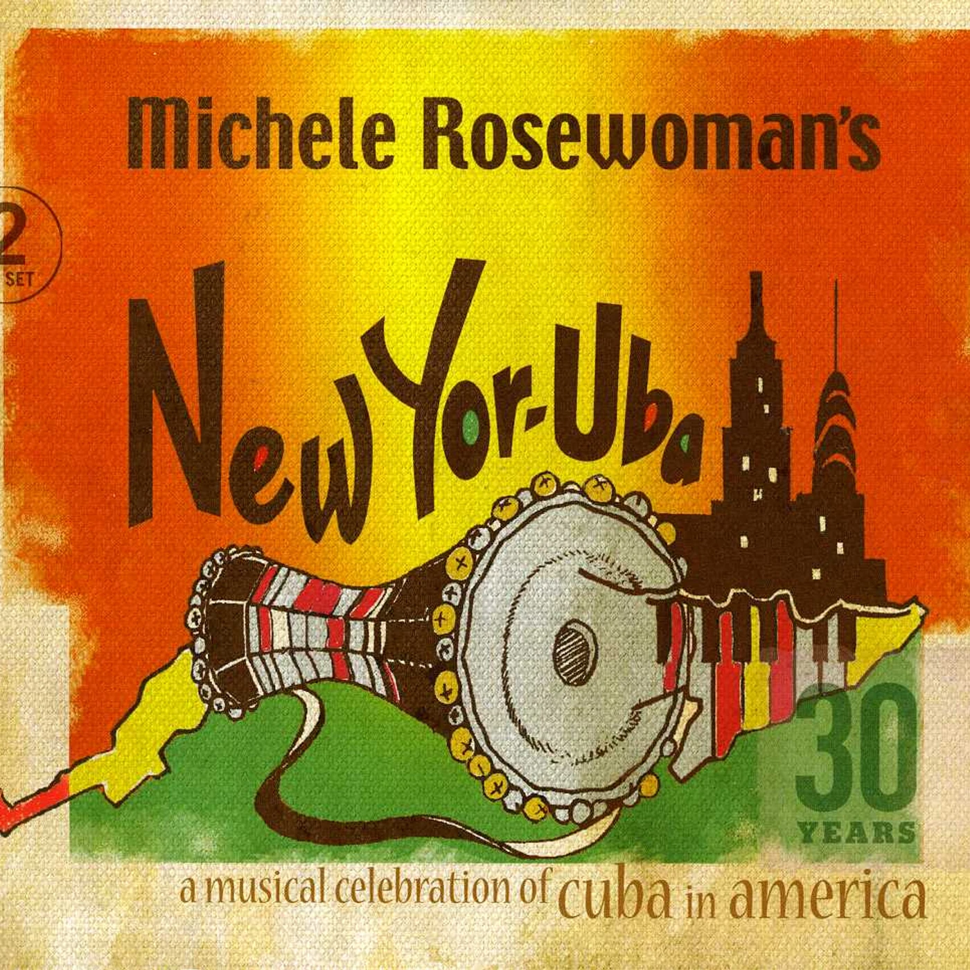Michele Rosewoman NEW YOR-UBA: 30 YEARS MUSICAL CELEBRATION OF CUBA CD