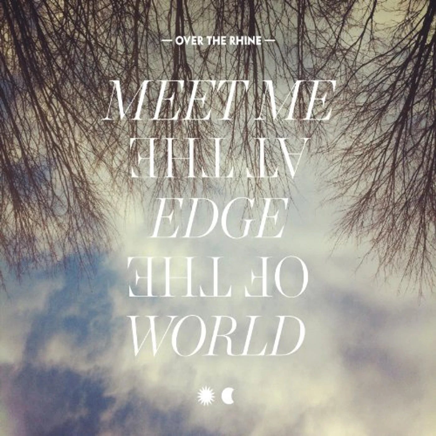 Over the Rhine Meet Me At The Edge Of The World Vinyl Record