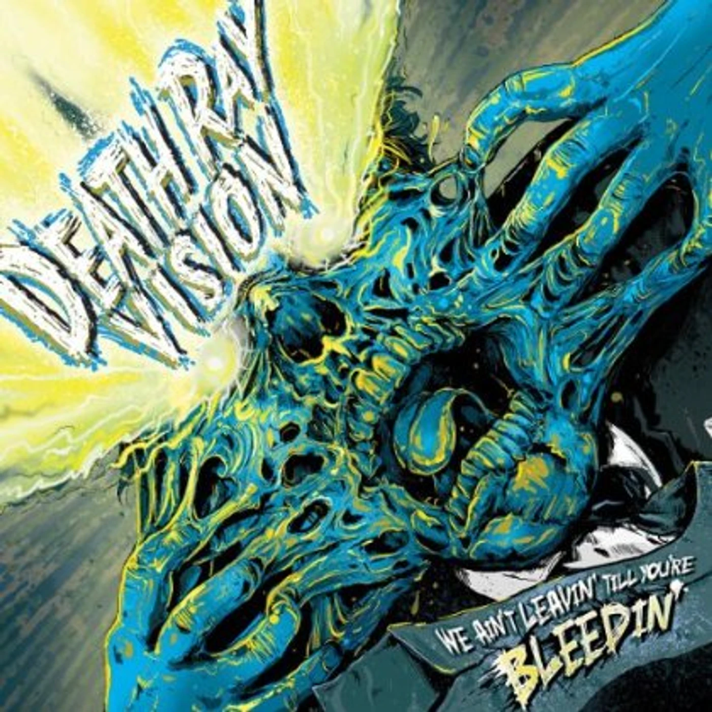 Death Ray Vision WE AIN'T LEAVIN TILL YOU'RE BLEEDIN CD