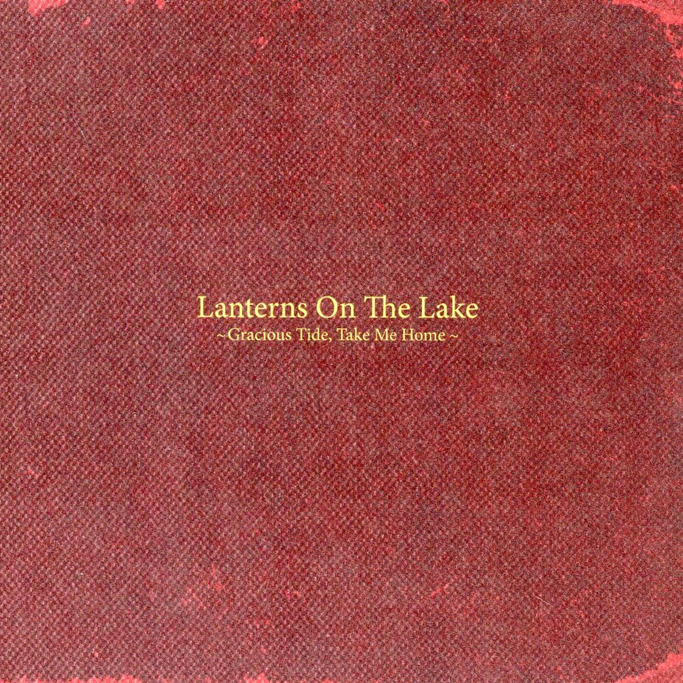 Lanterns on the Lake GRACIOUS TIDE TAKE ME HOME CD