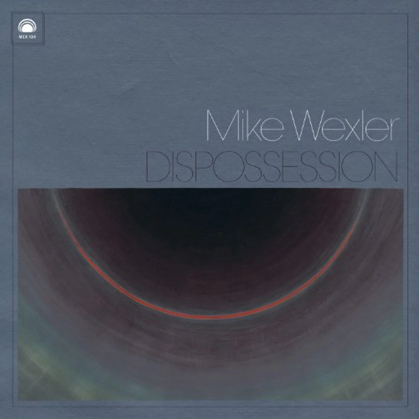 Mike Wexler Dispossession Vinyl Record