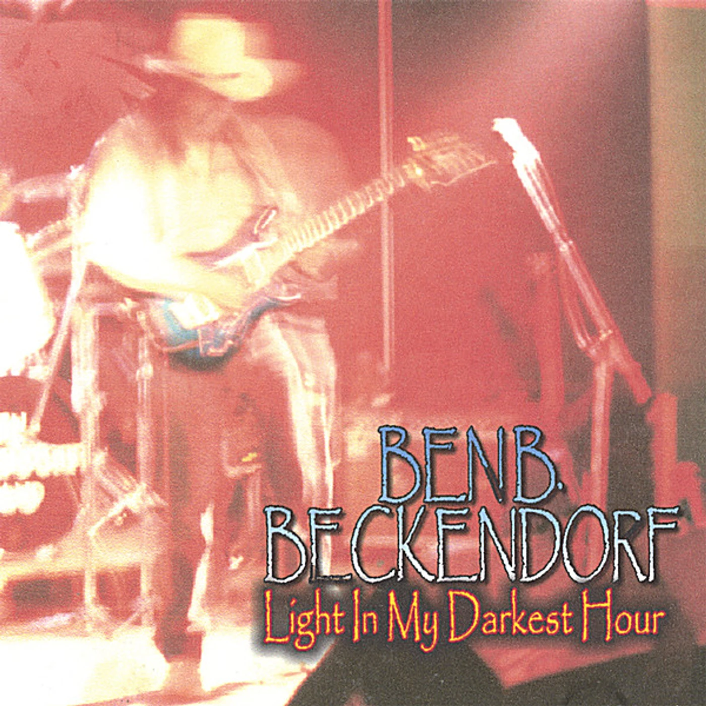 Ben B. Beckendorf LIGHT IN MY DARKEST HOUR CD