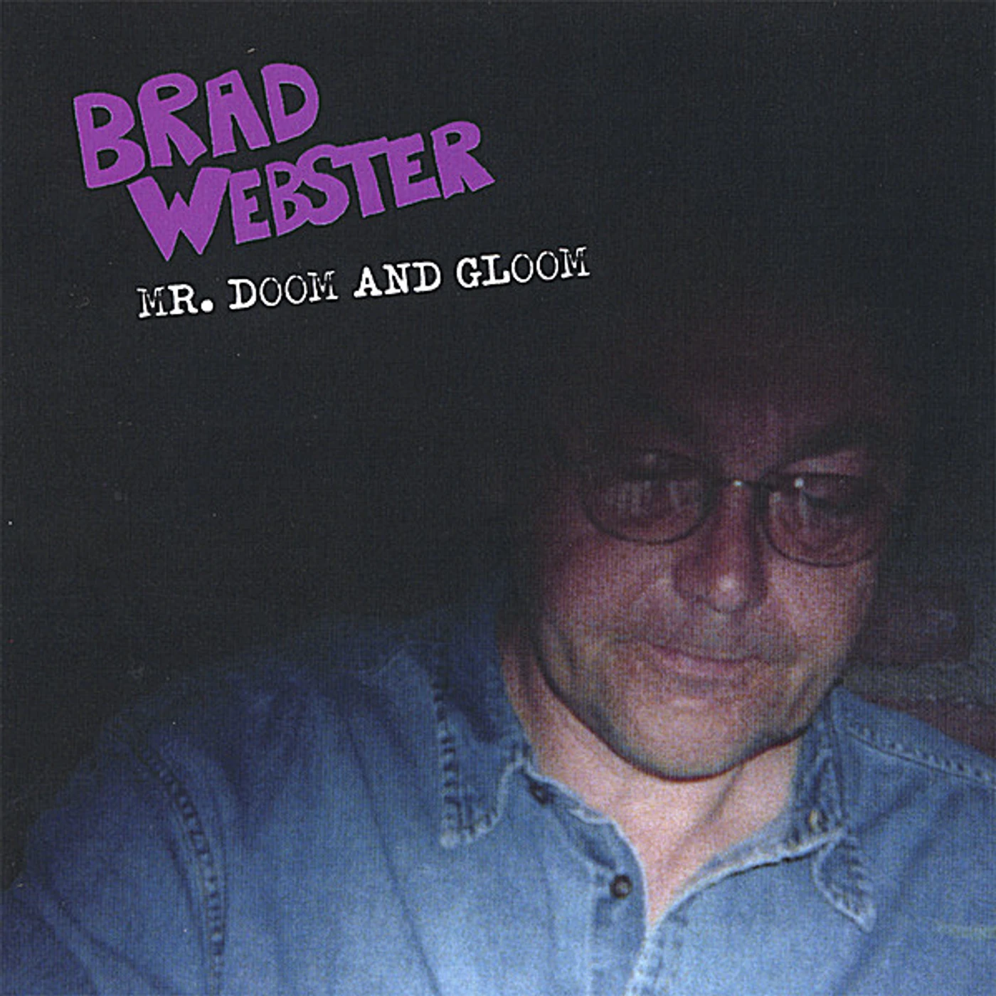 Brad Webster MR. DOOM & GLOOM CD