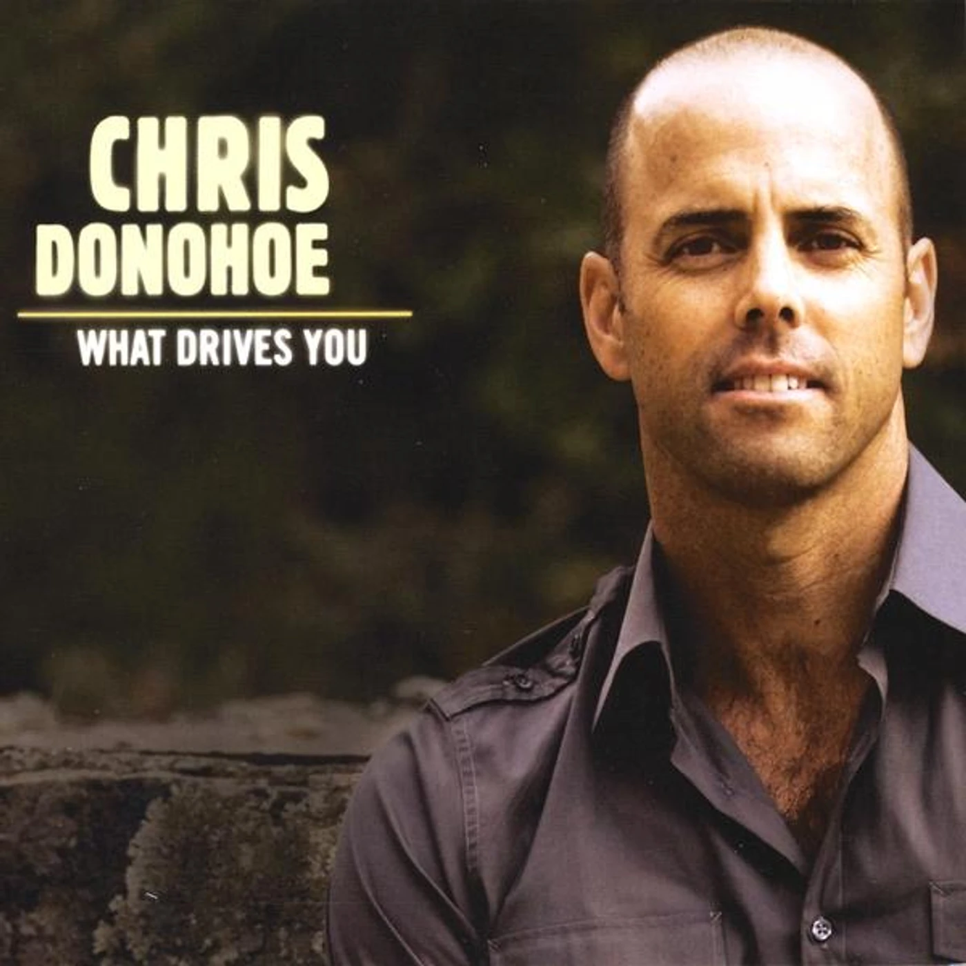 Chris Donohoe WHAT DRIVES YOU CD