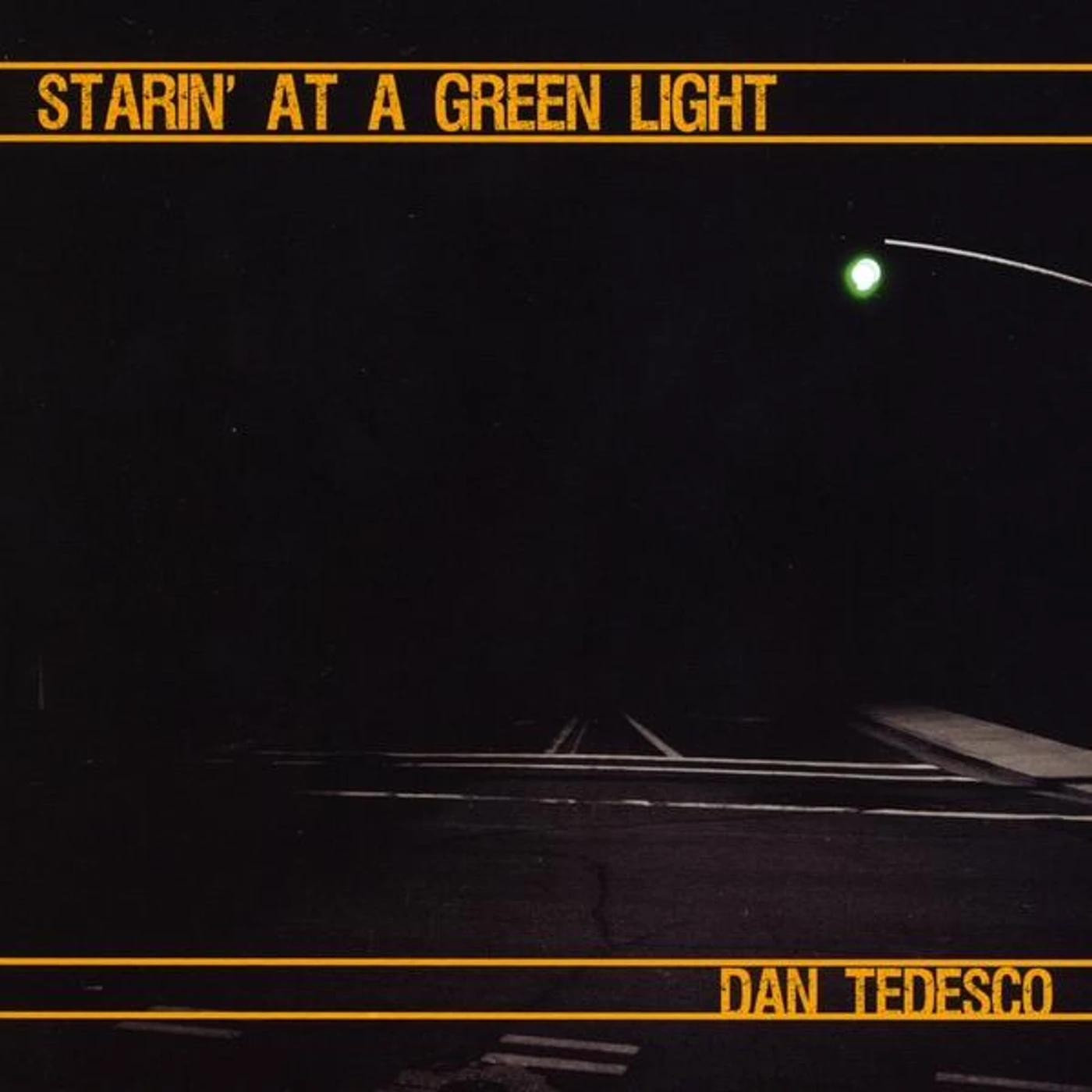 Dan Tedesco STARIN' AT A GREEN LIGHT CD