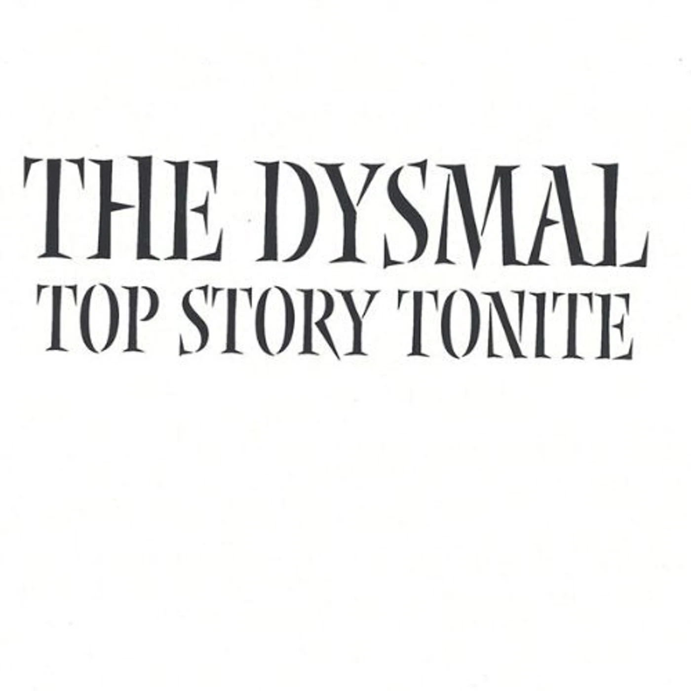 Dysmal TOP STORY TONITE 2006 CD