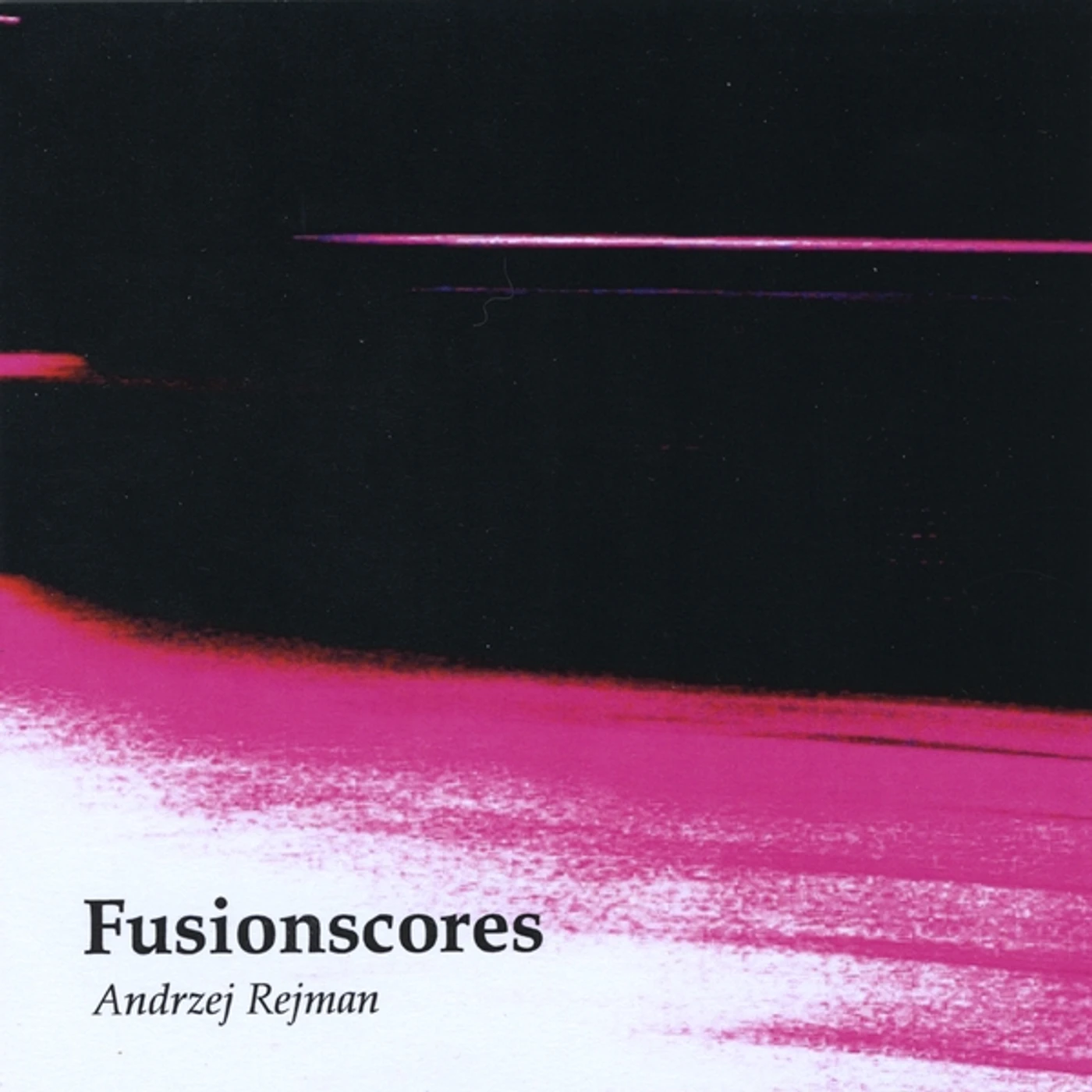 Andrzej Rejman FUSIONSCORES CD