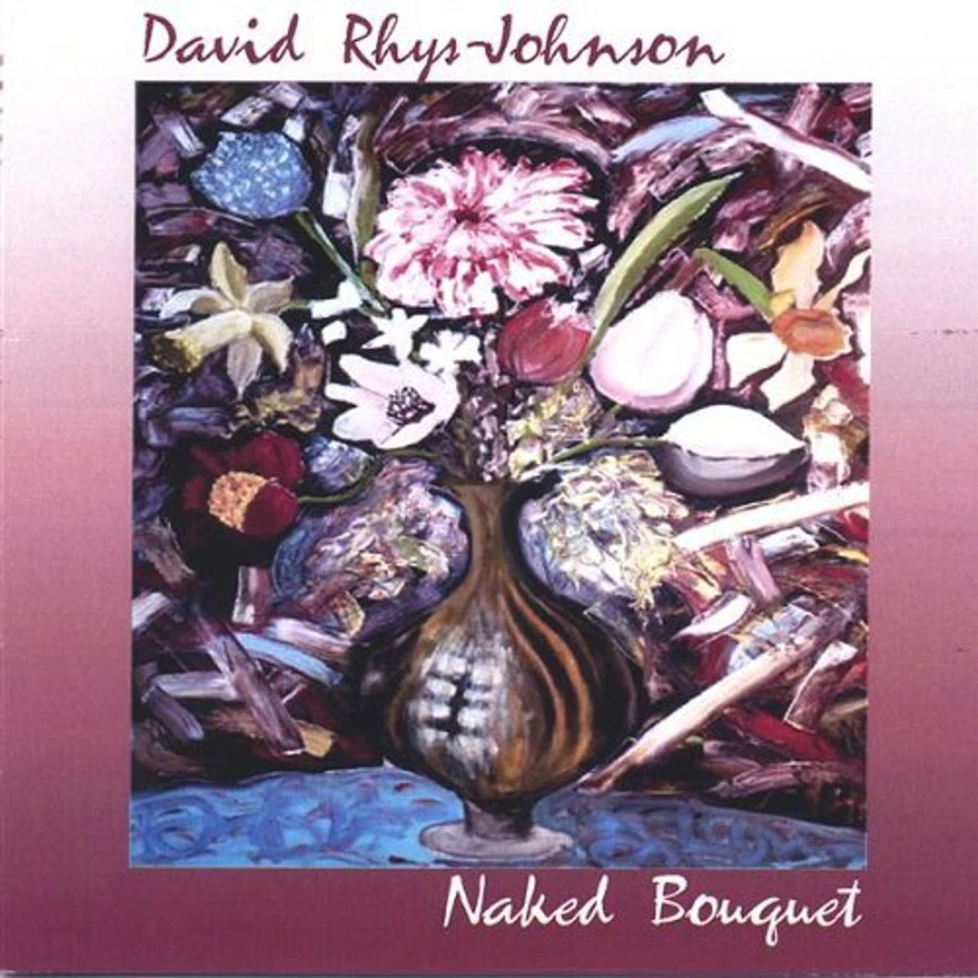David Rhys-Johnson NAKED BOUQUET CD
