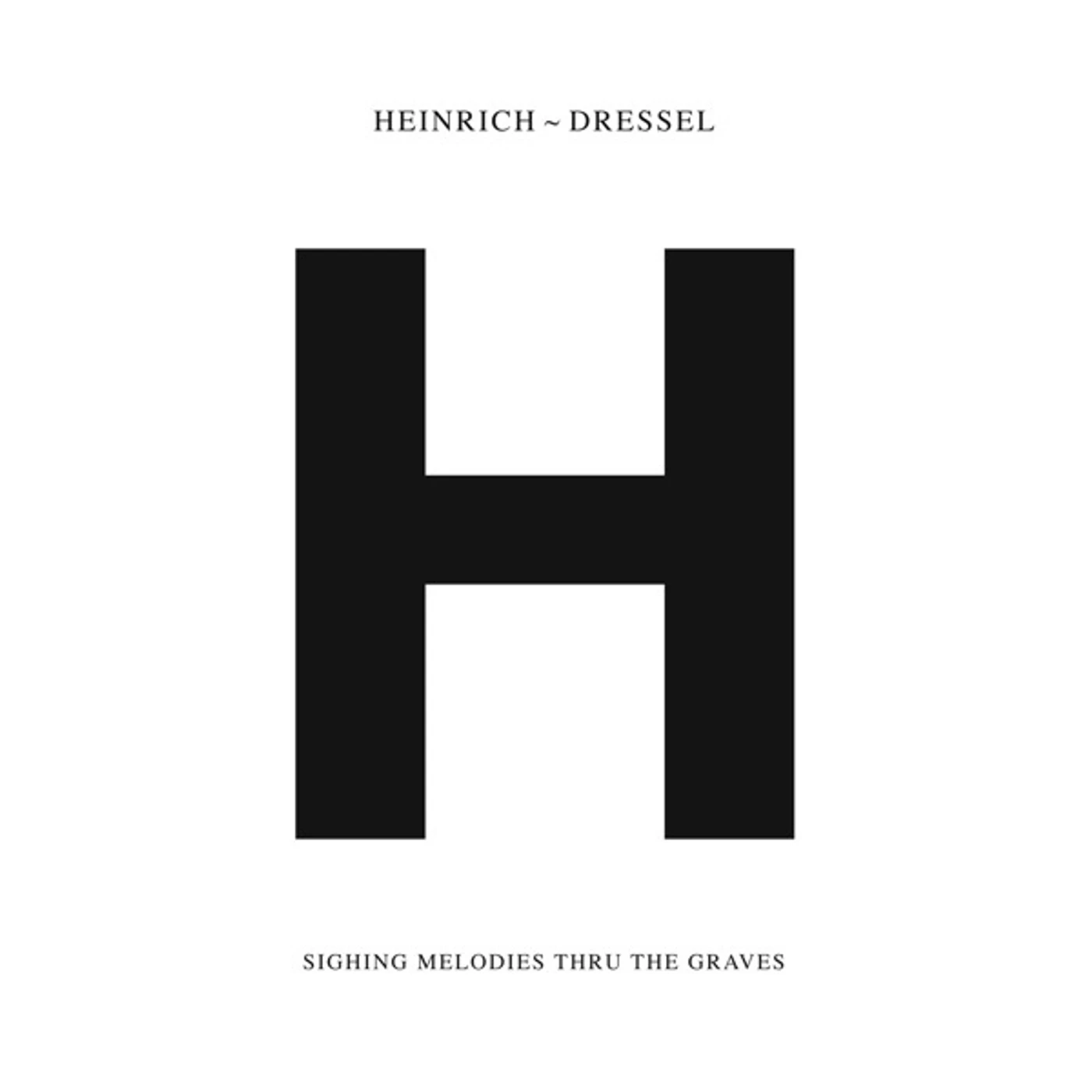 Heinrich Dressel SIGHING MELODIES THRU THE GRAVES Vinyl Record
