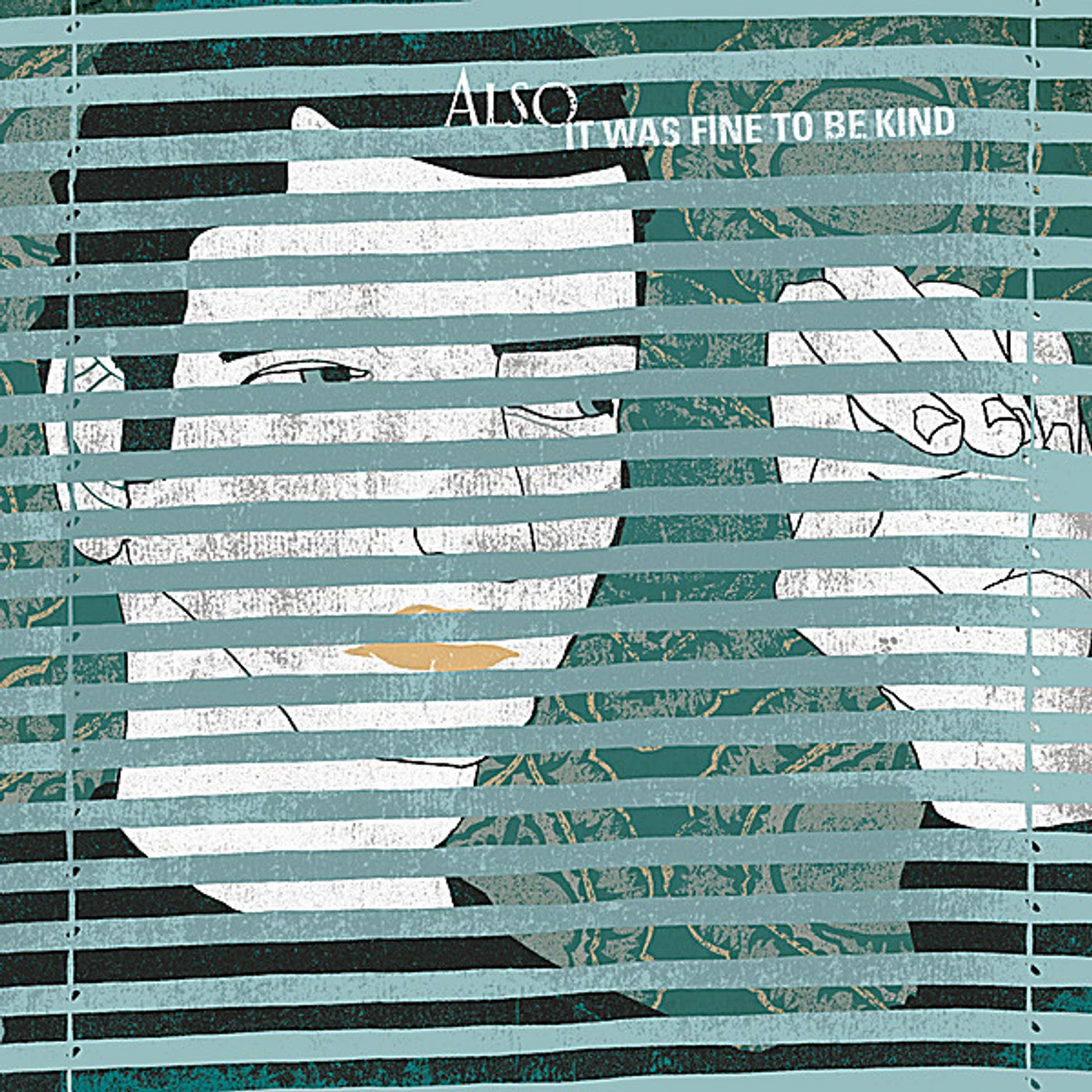 ALSO IT WAS FINE TO BE KIND CD