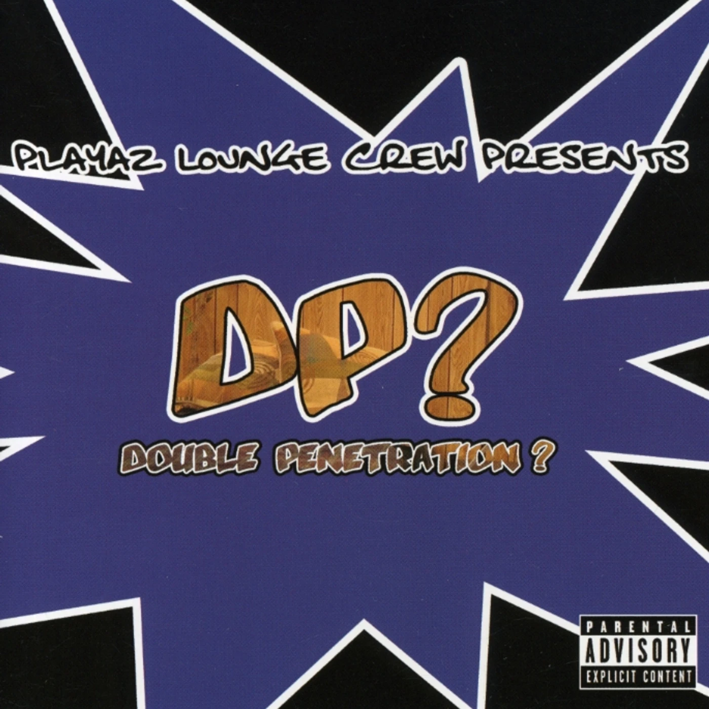 Playaz Lounge Crew DOUBLE PENETRATION? CD