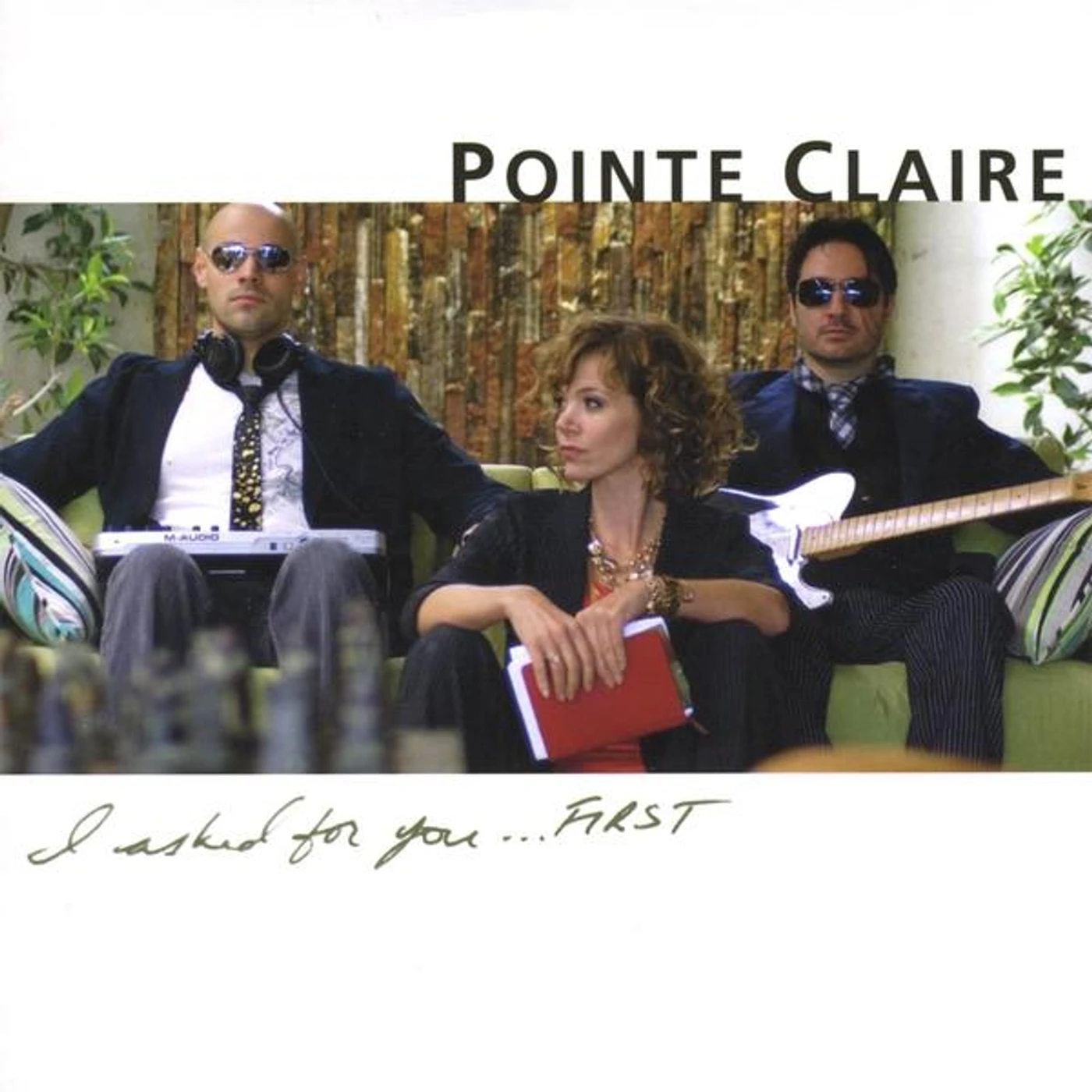 Pointe Claire I ASKED FOR YOU FIRST CD