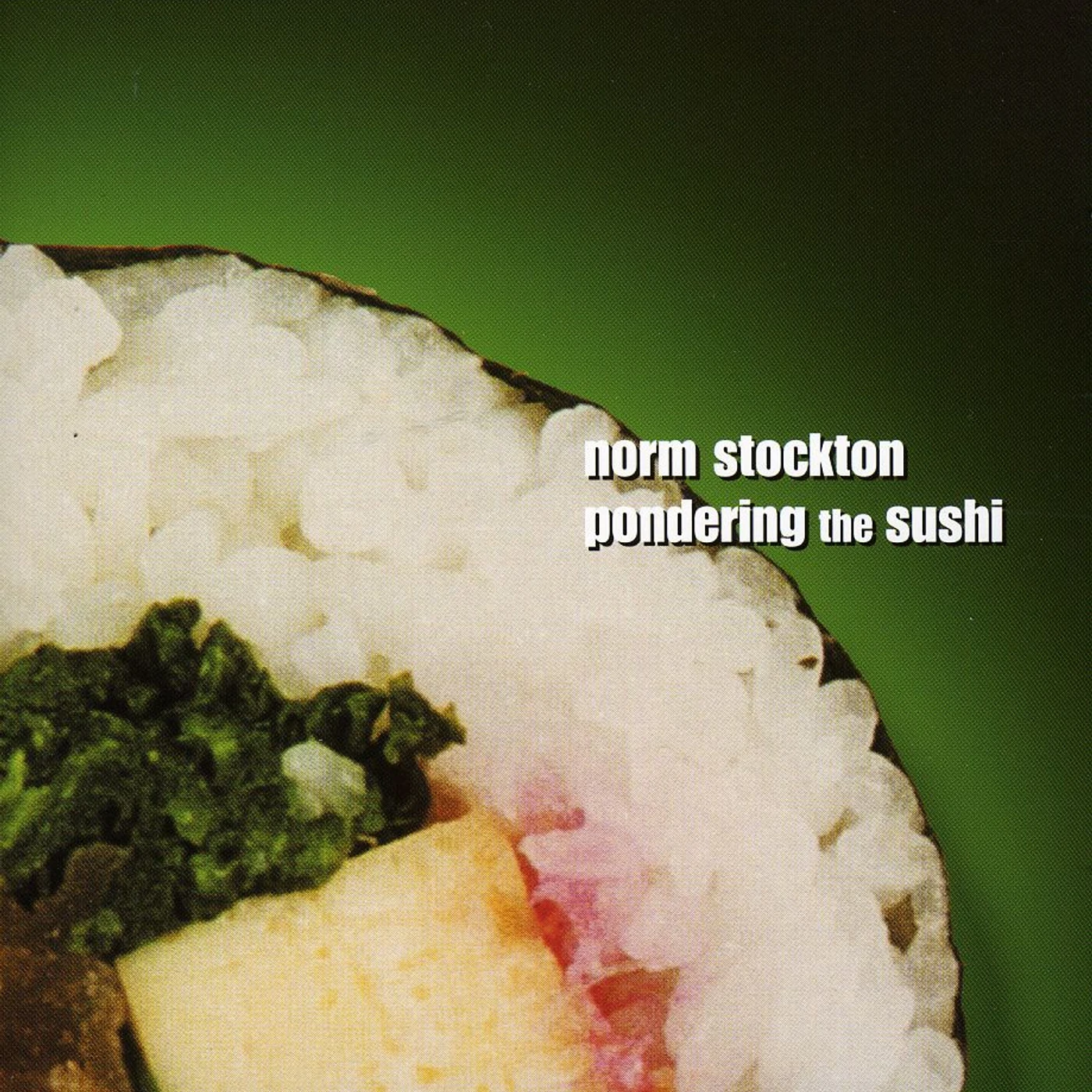 Norm Stockton PONDERING THE SUSHI CD