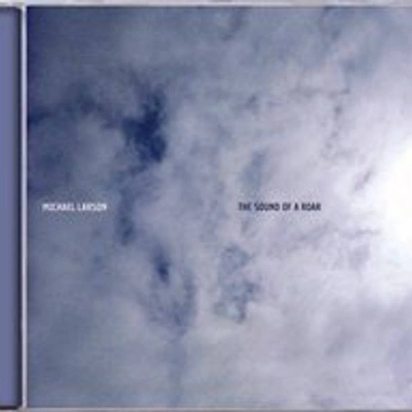 Michael Larson SOUND OF A ROAR CD