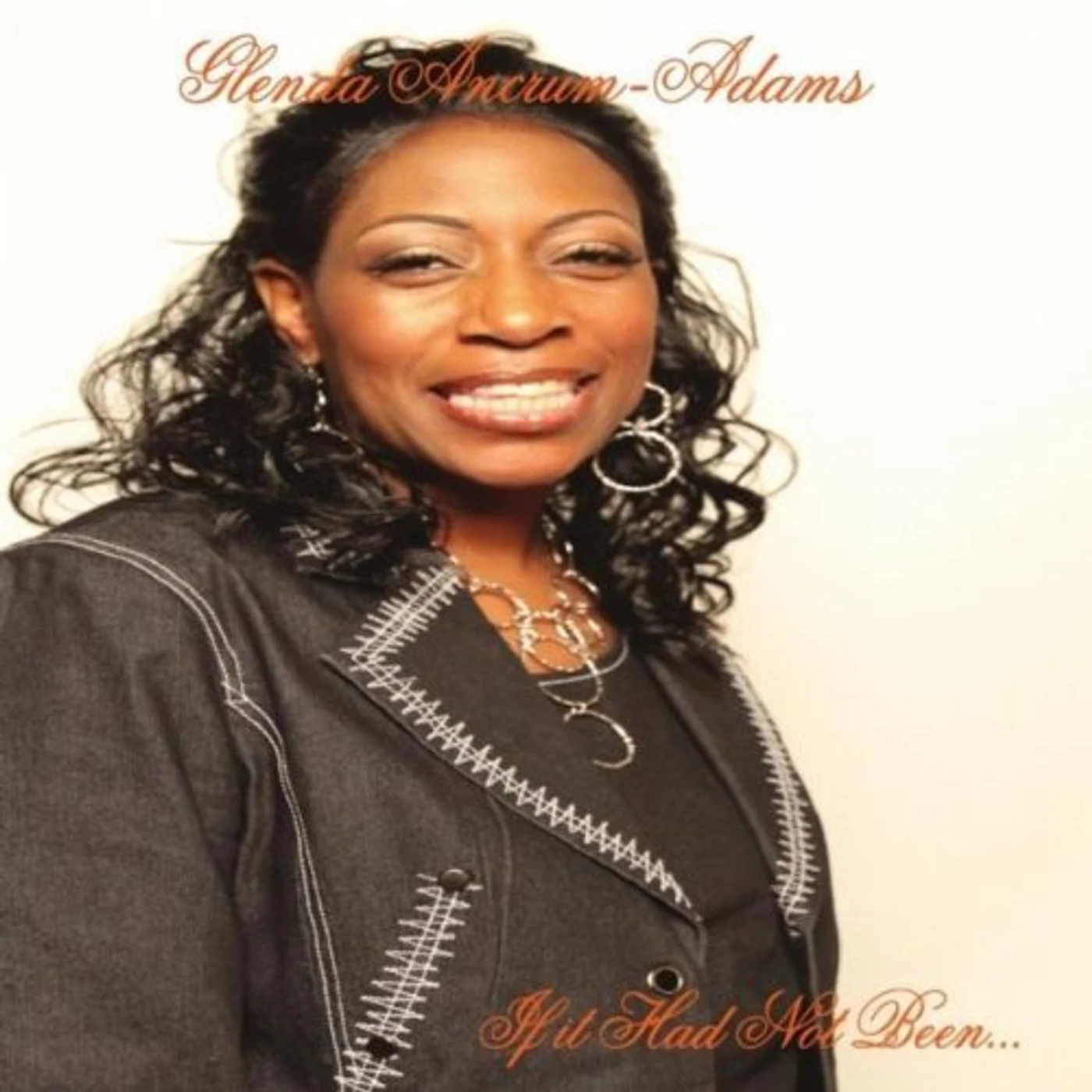 Glenda Ancrum-Adams IF IT HAD NOT BEEN CD