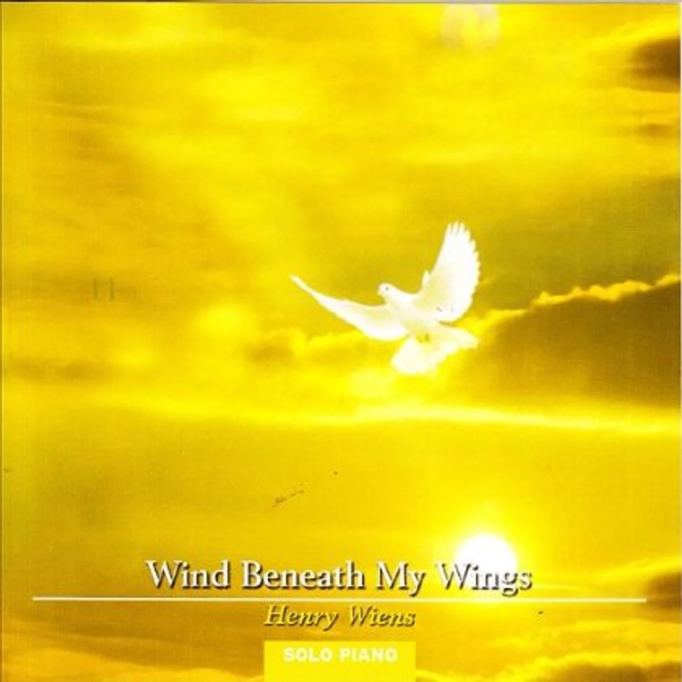 Henry Wiens WIND BENEATH MY WINGS CD