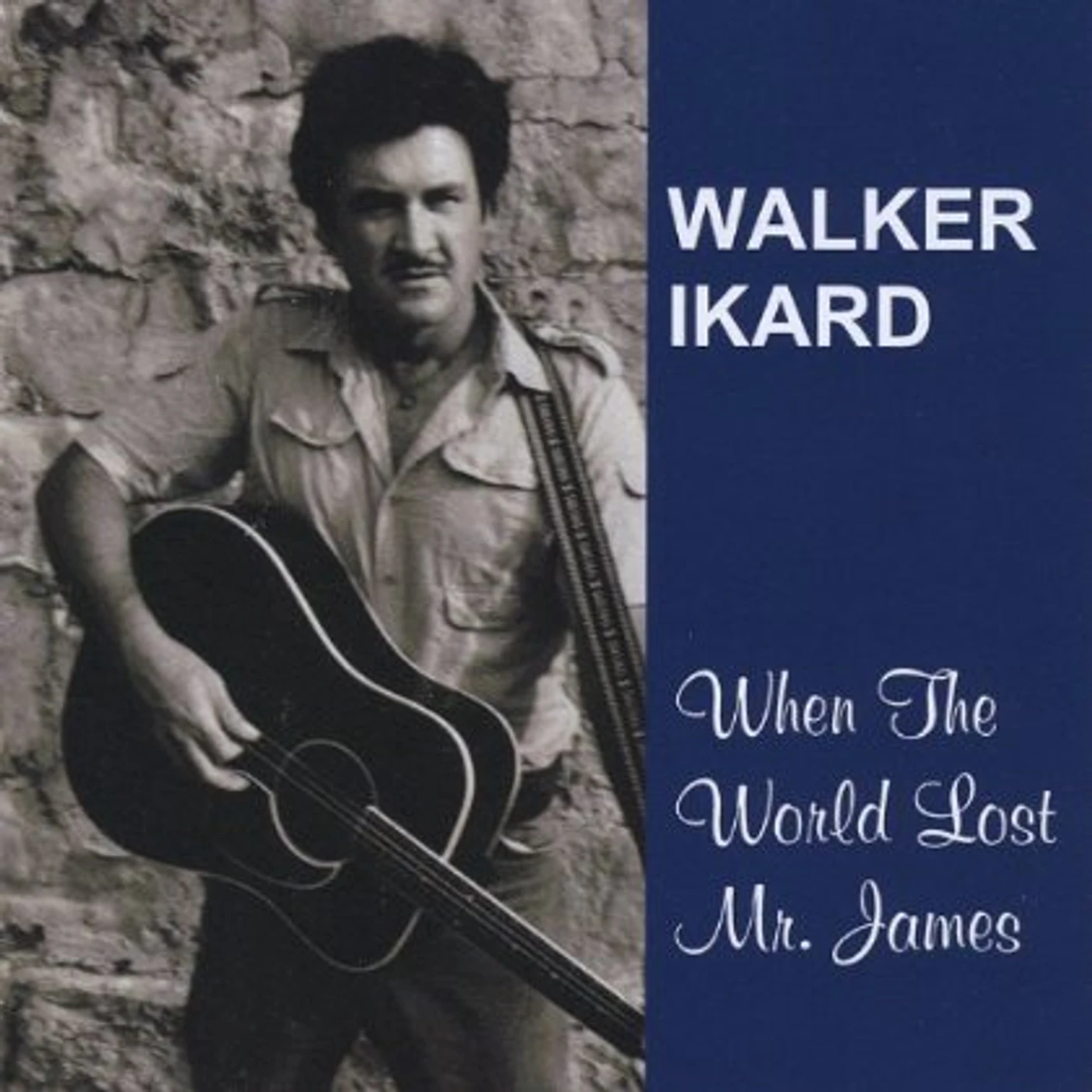 Walker Ikard WHEN THE WORLD LOST MR. JAMES CD