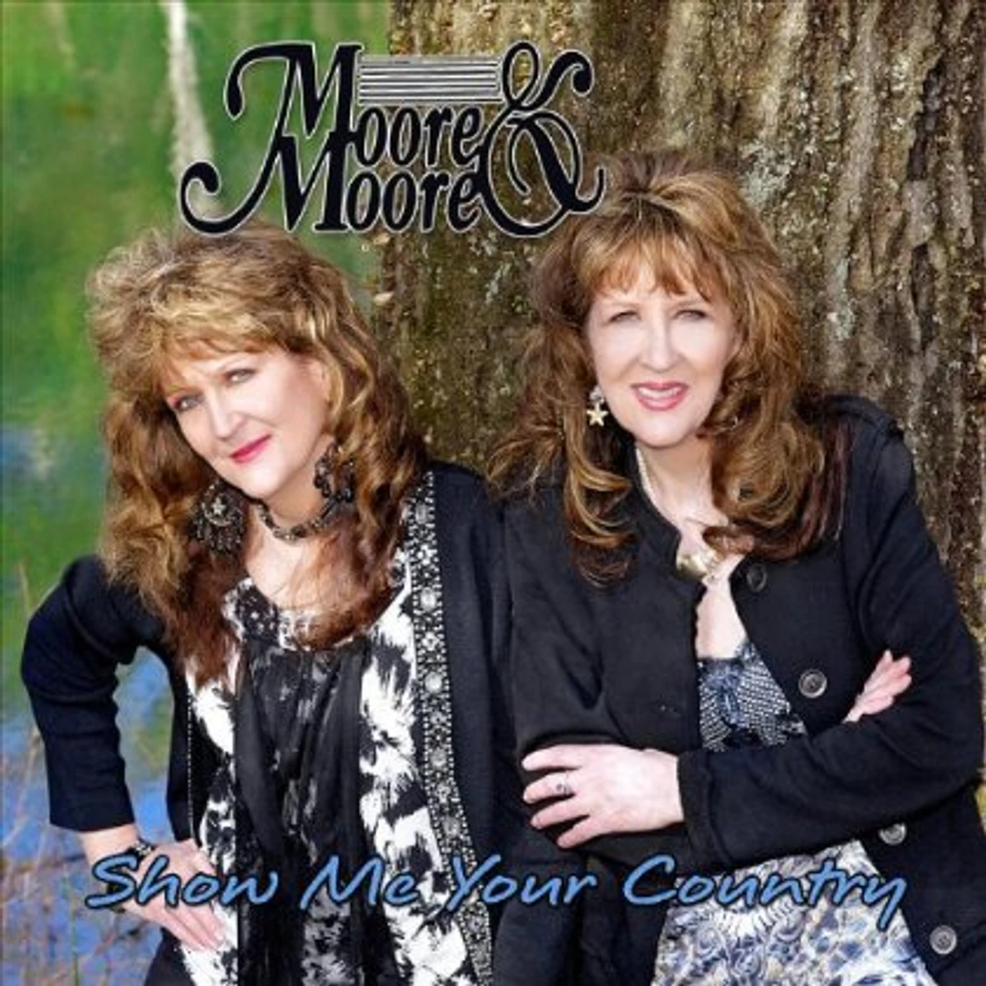 Moore & Moore SHOW ME YOUR COUNTRY CD