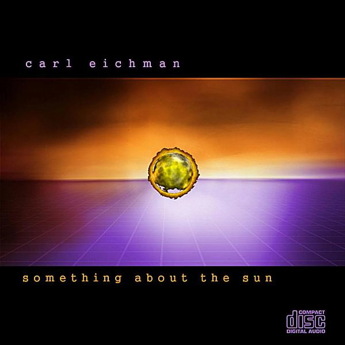 Carl Eichman SOMETHING ABOUT THE SUN CD