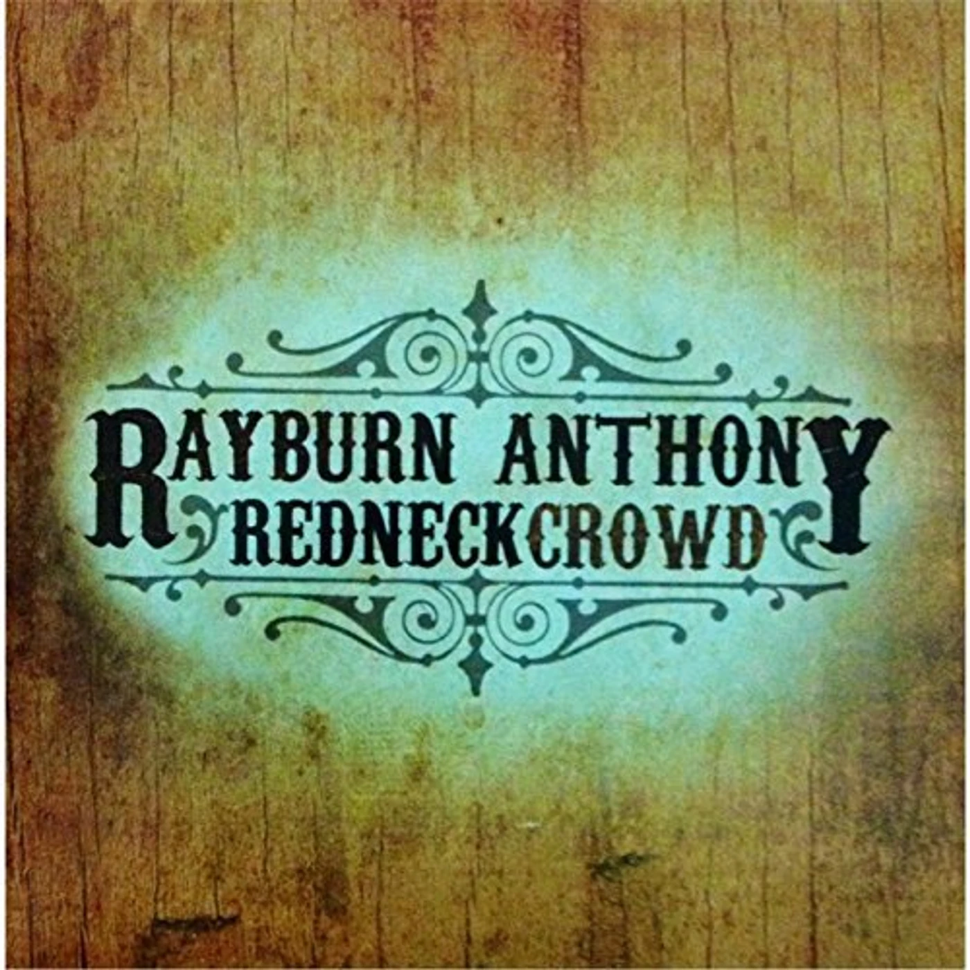 Rayburn Anthony REDNECK CROWD CD