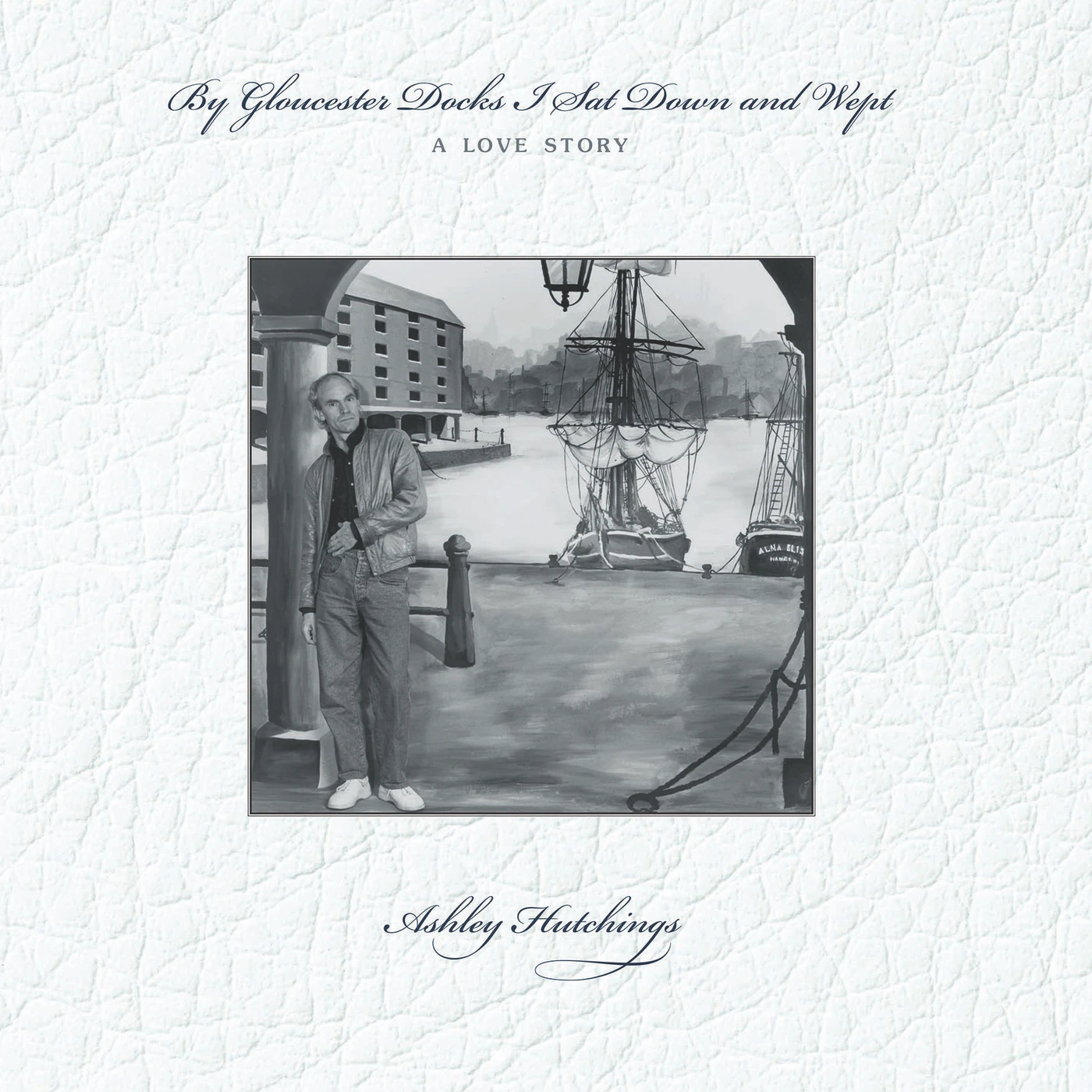 Ashley Hutchings BY GLOUCESTER DOCKS I SAT & WEPT: A LOVE STORY Vinyl Record