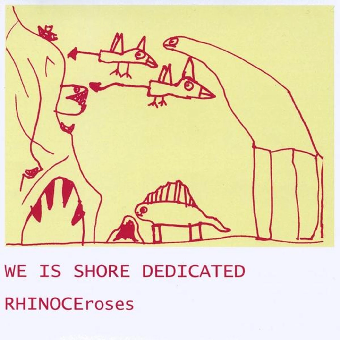 We Is Shore Dedicated RHINOCEROSES / RABBIT NOOSE CD