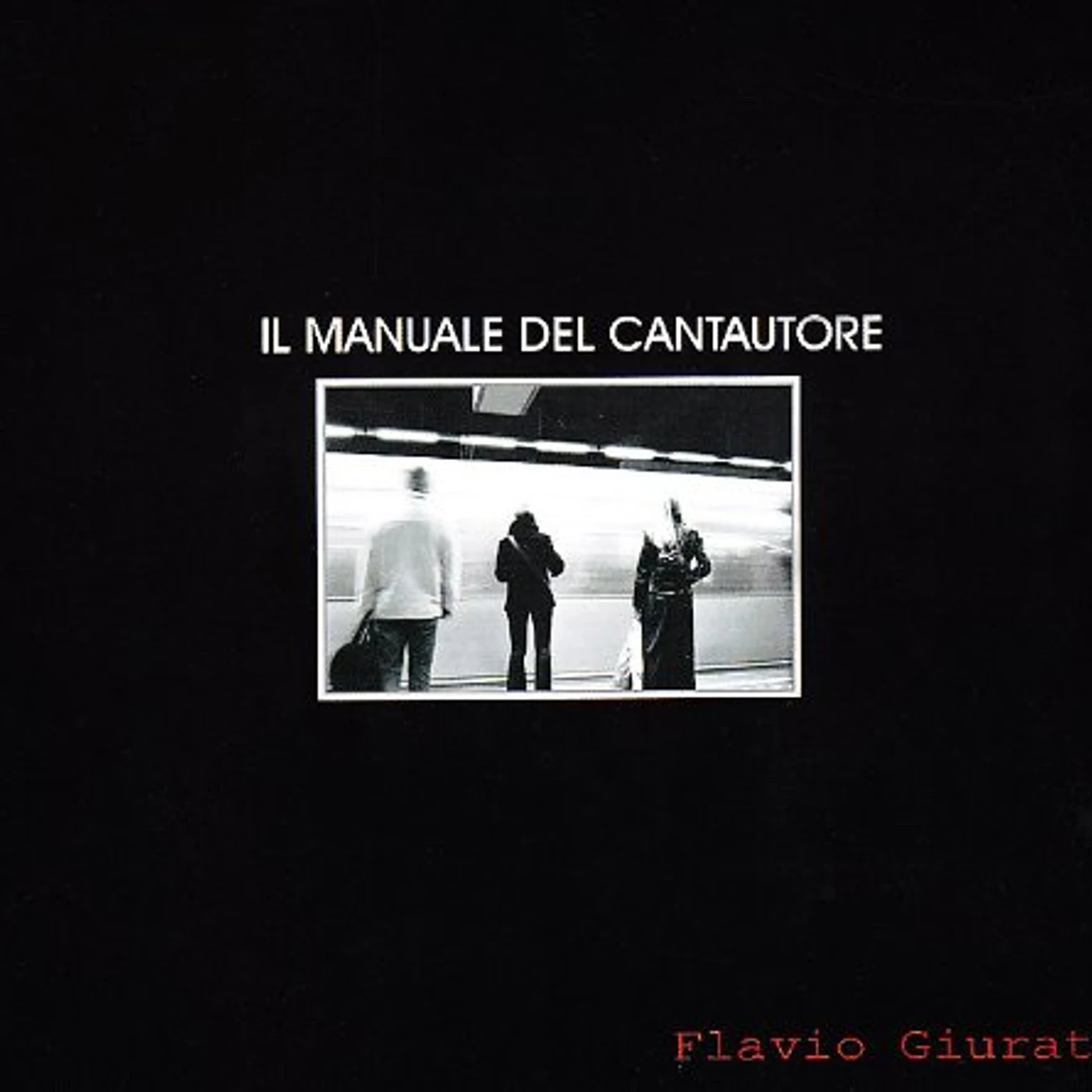 Flavio Giurato IL MANUALE DEL CANTAUTORE CD