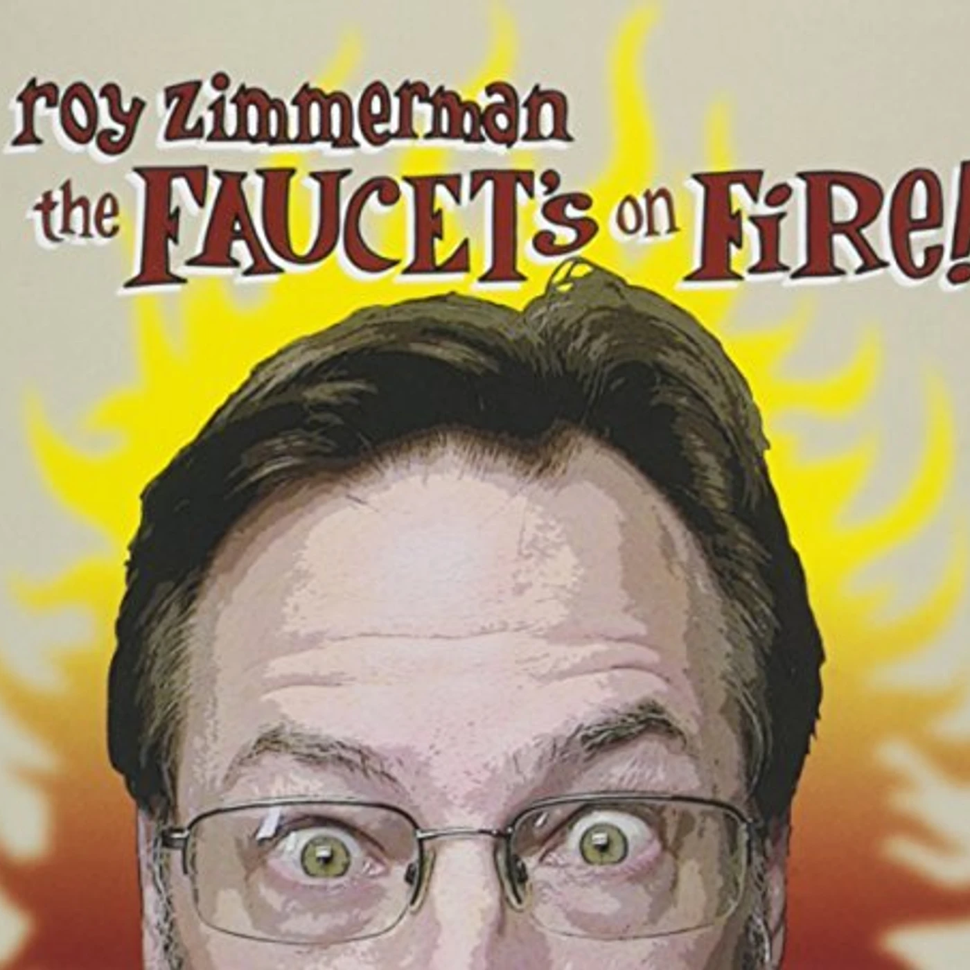 Roy Zimmerman FAUCET'S ON FIRE CD