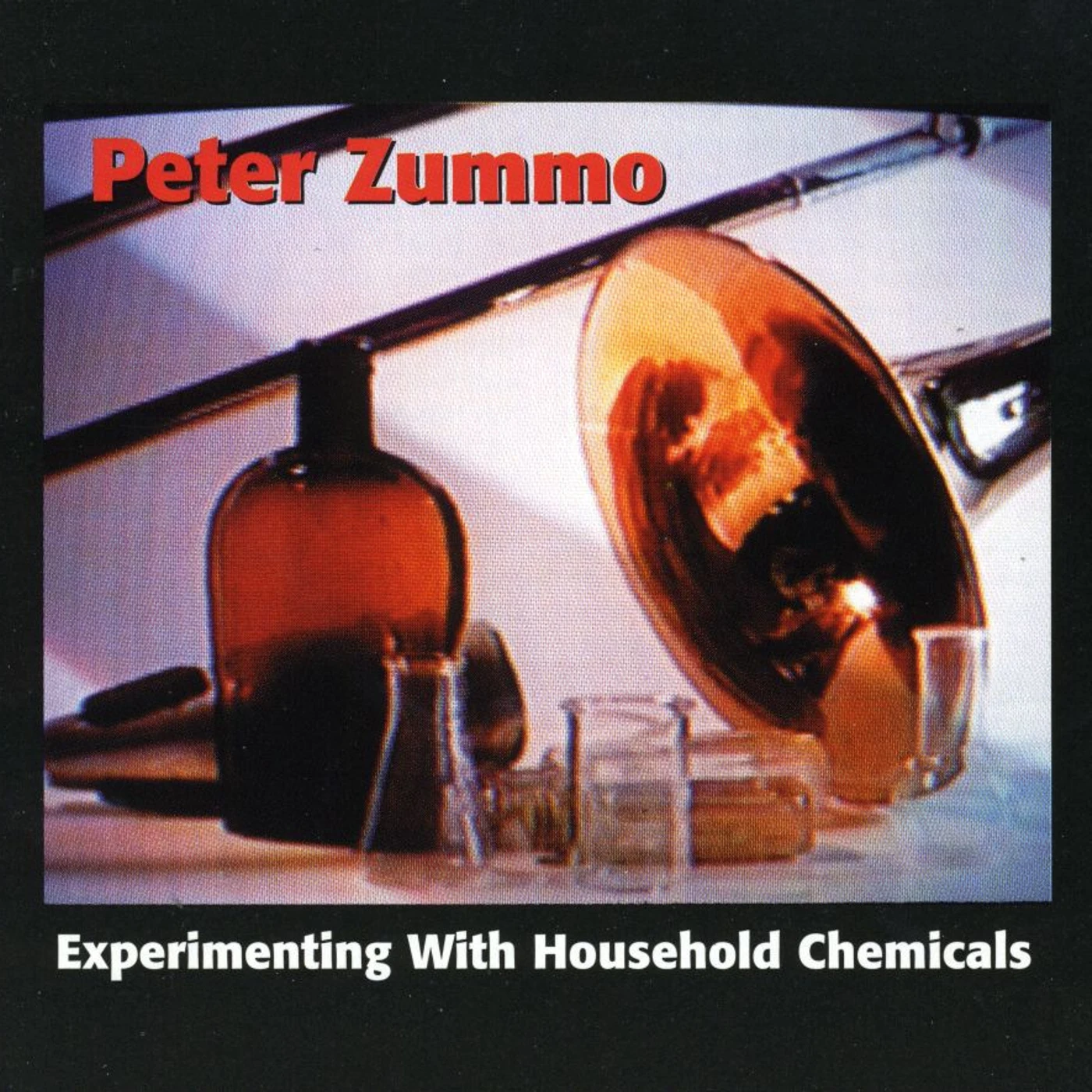 Peter Zummo EXPERIMENTING WITH HOUSEHOLD CHEMICALS CD