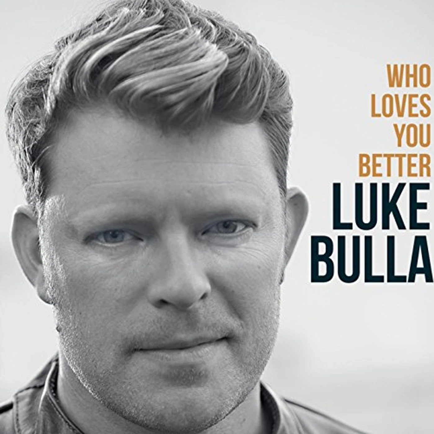 Luke Bulla WHO LOVES YOU BETTER CD