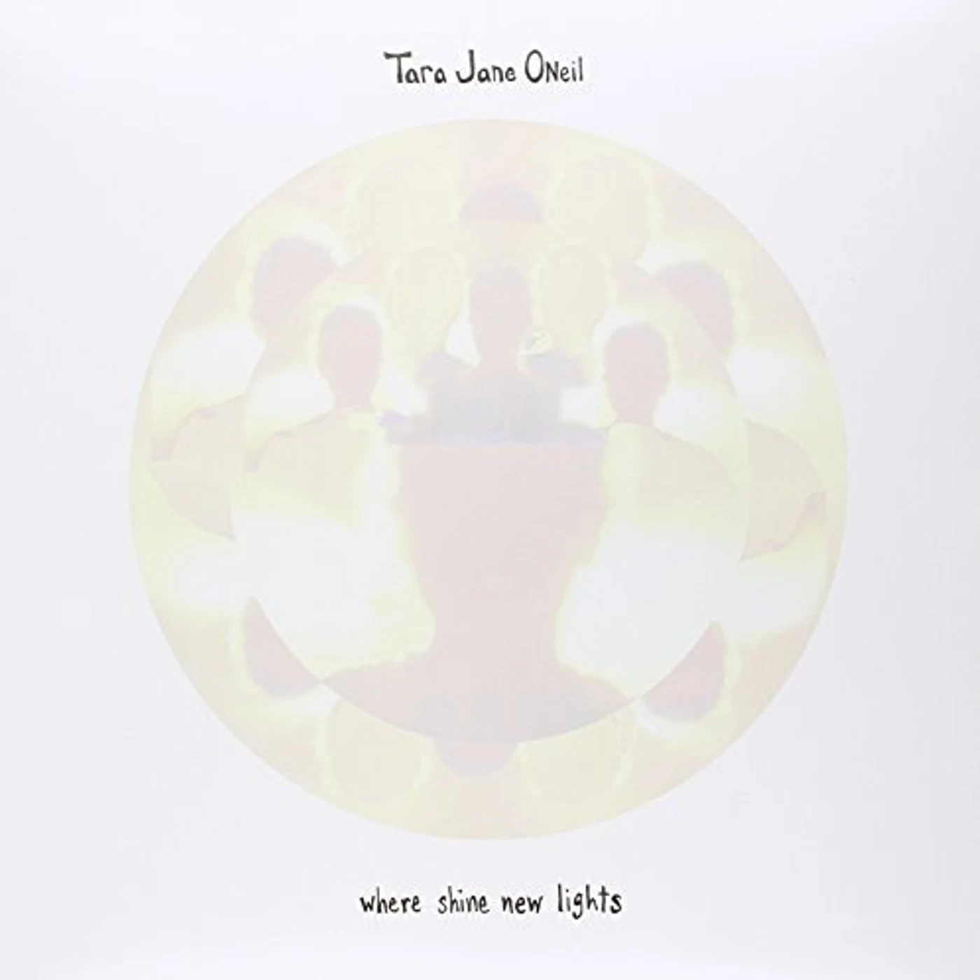 Tara Jane O'Neil Where Shine New Lights Vinyl Record