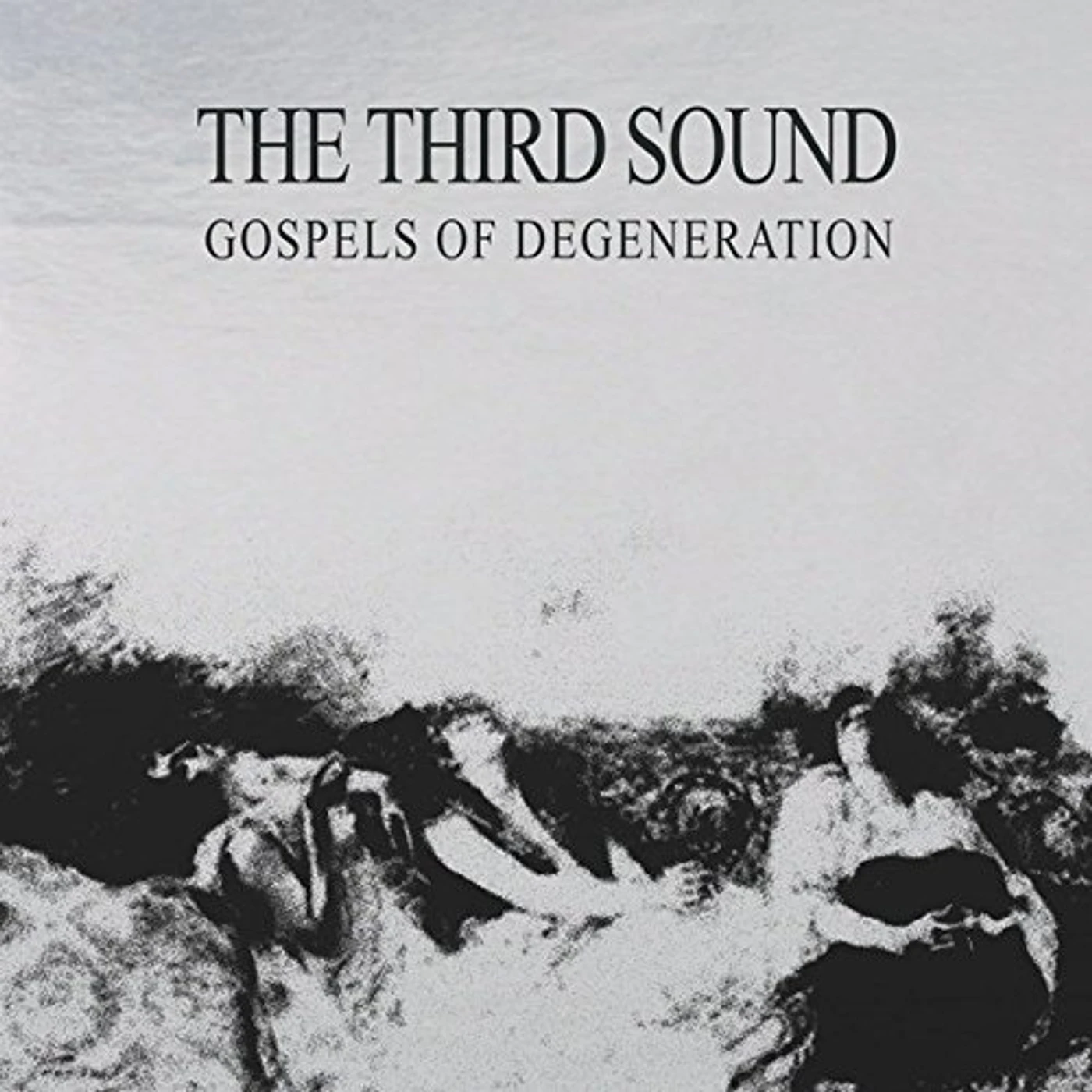 The Third Sound Gospels Of Degeneration Vinyl Record