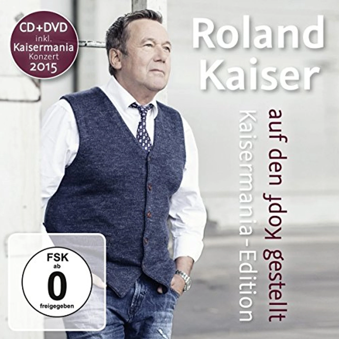 Roland Kaiser AUF DEN KOPF GESTELLT: DIE KAISERMANIA CD